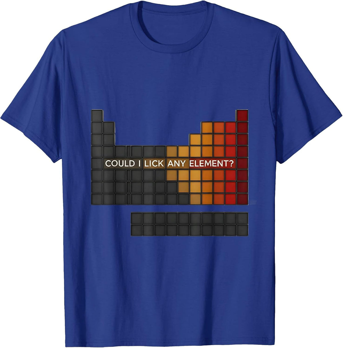 Men's Could I Lick Any Element Funny Periodic Table Science T-Shirt - Royal Blue