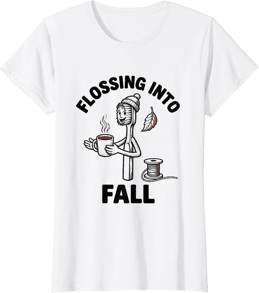 Women's Flossing Into Fall Funny Dental Hygienist Humor T-Shirt - White