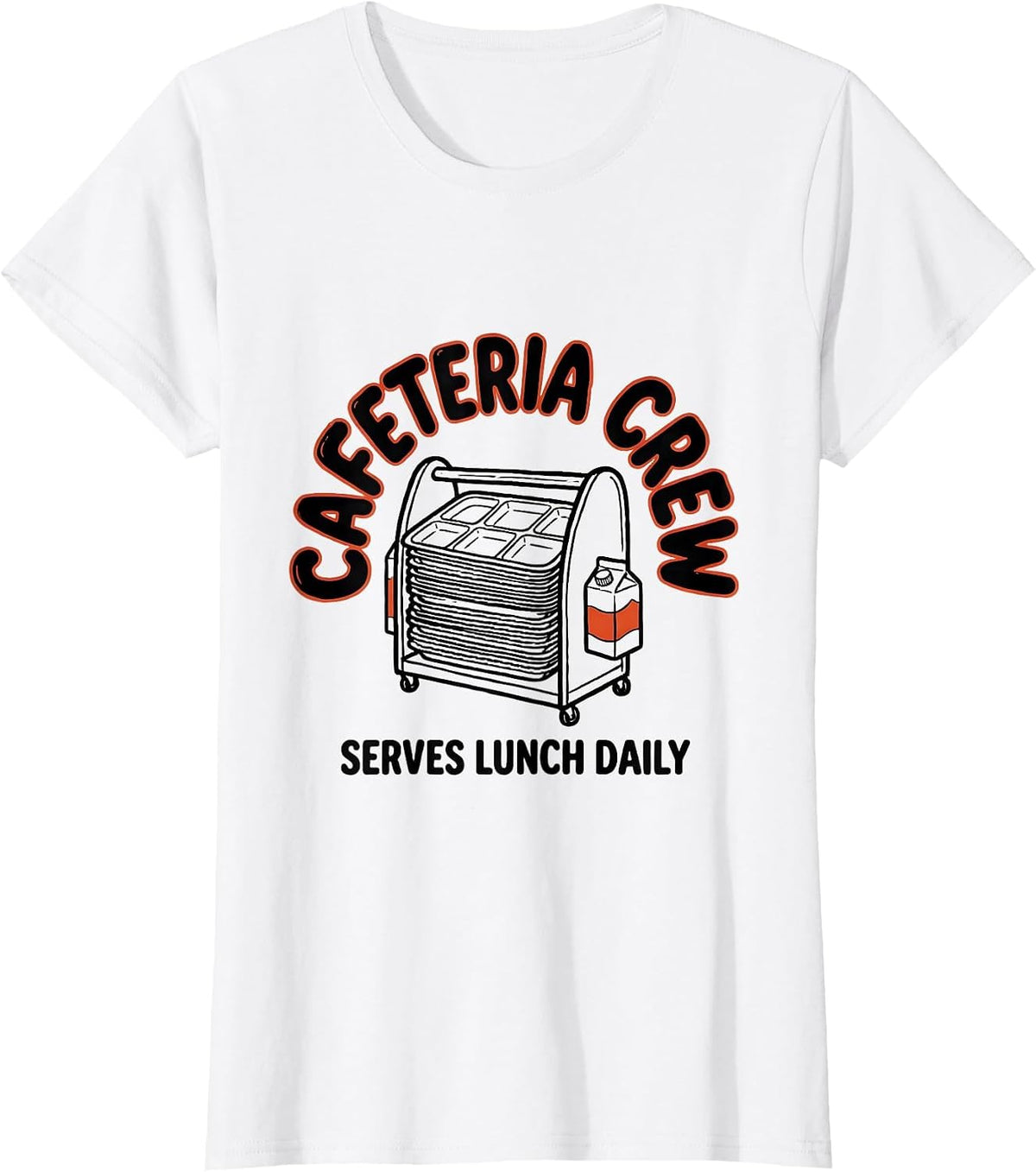 Women's Cafeteria Crew Serves Lunch Daily Funny Lunch Lady Back T-Shirt - White