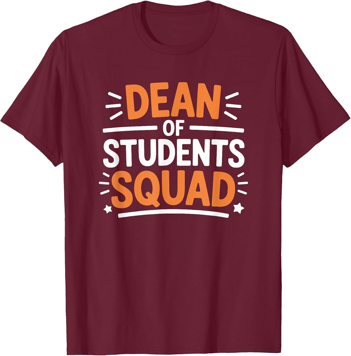 Dean of Students Squad, School Teacher and Dean of Student T-Shirt - Burgundy