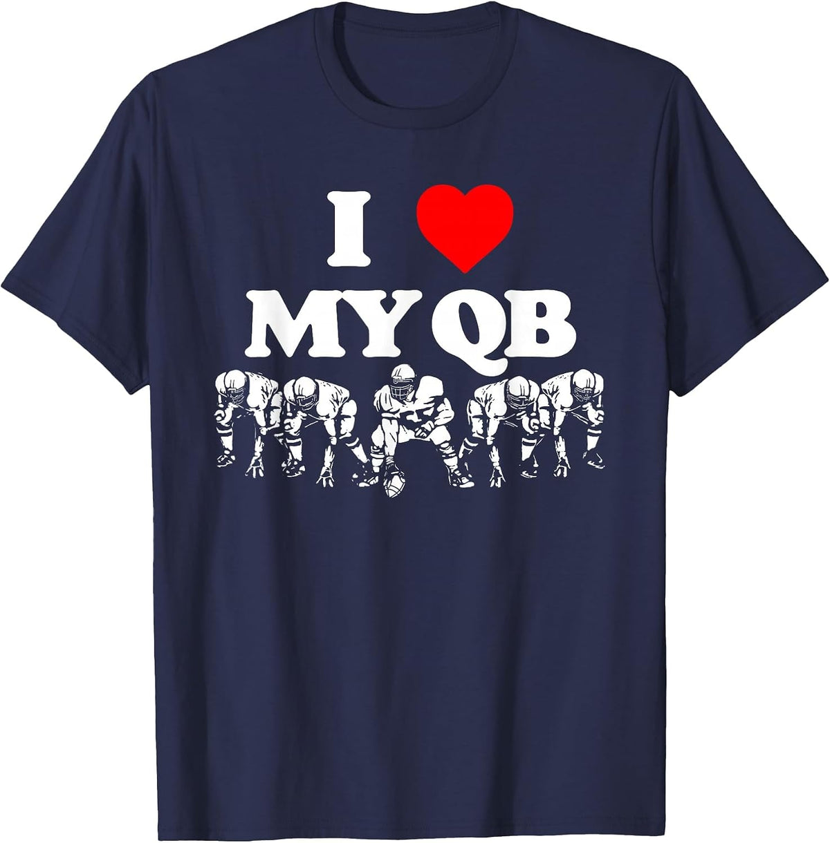 I Love My Quarterback QB Funny Offensive Line Football OL T-Shirt - Navy Blue