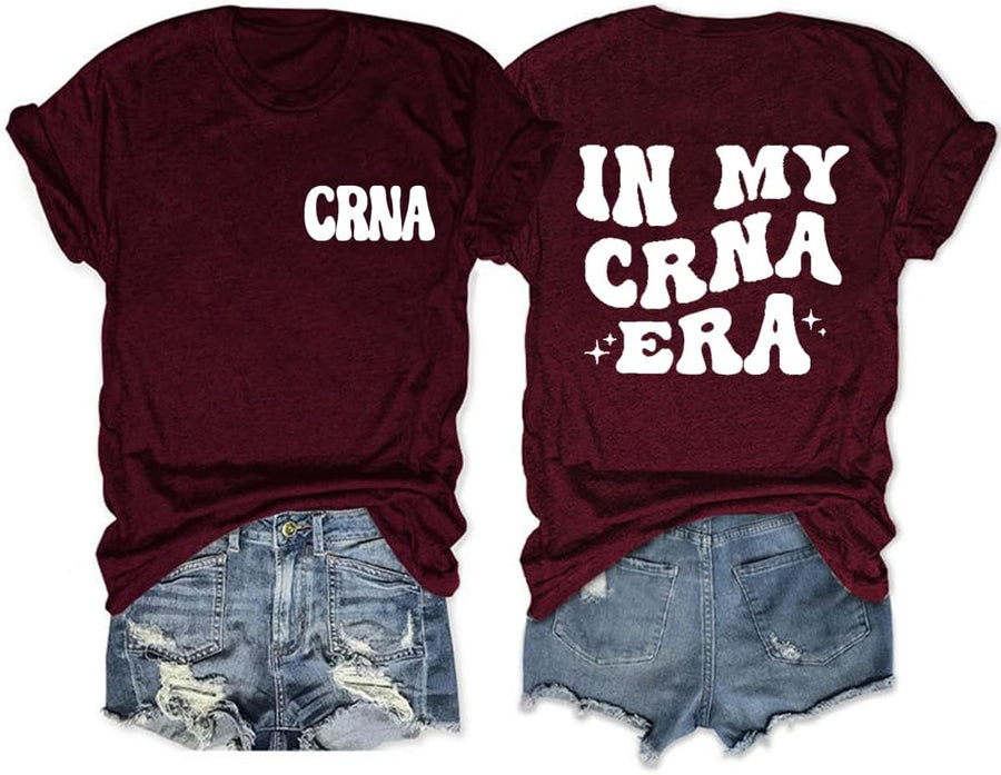 in My CRNA Era Shirt, CRNA Nurse Gift, Anesthetist T-Shirt, Back and Front Printed Tops for Women Crewneck Tee - Wine Red