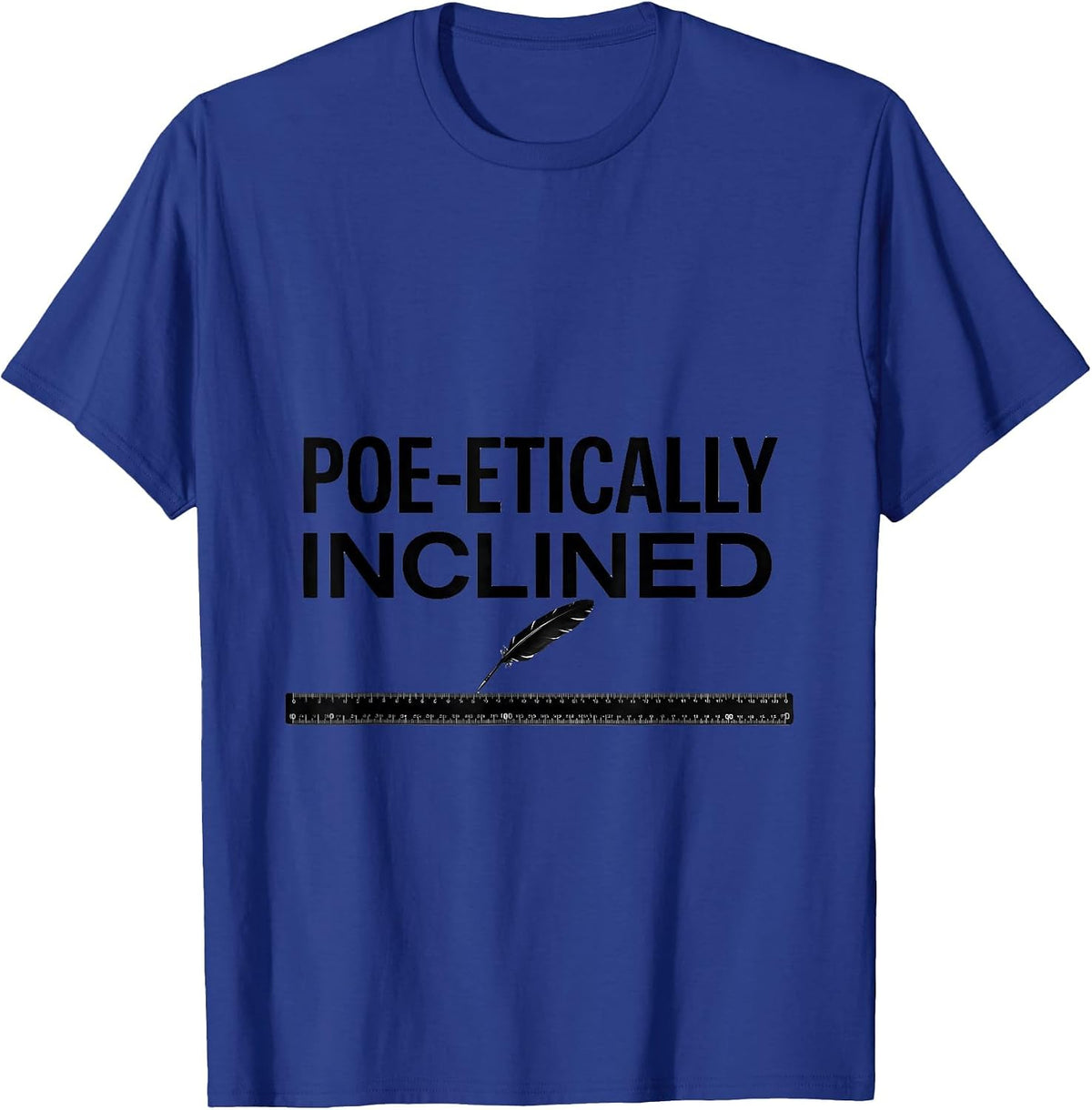 Poe-etically Inclined Literary Humor Edgar Allan Poe Fan T-Shirt - Royal Blue