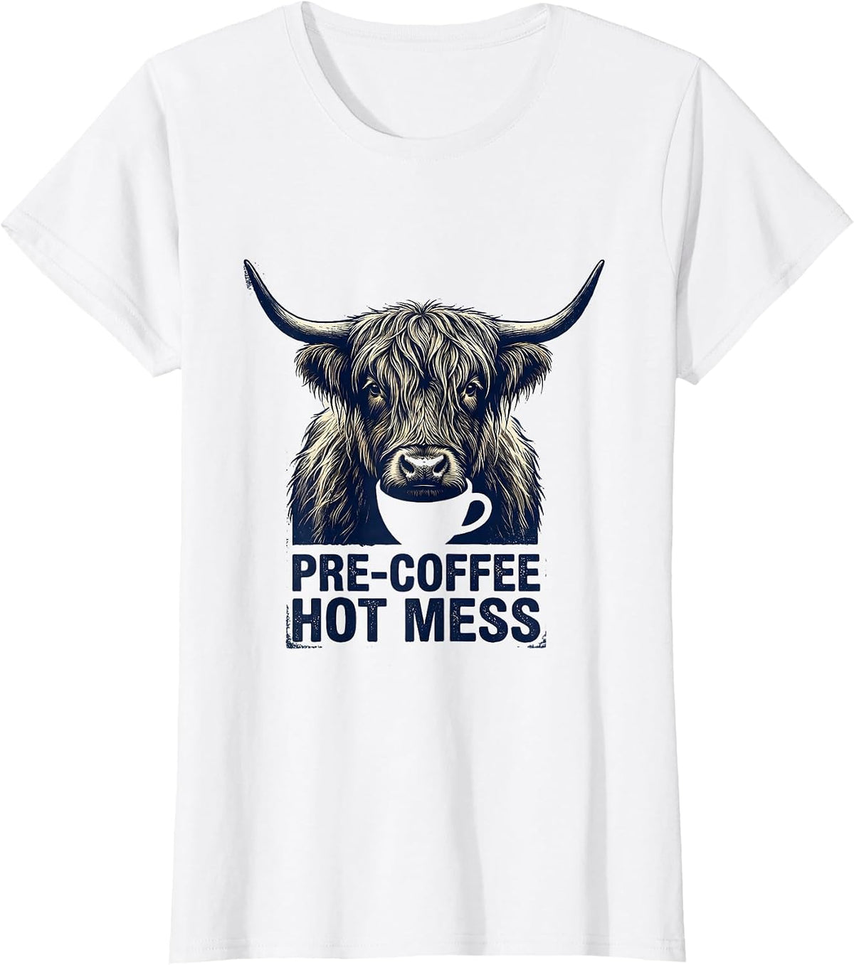 Pre-Coffee Hot Mess Funny Highland Cow Coffee Lover Humor T-Shirt - White