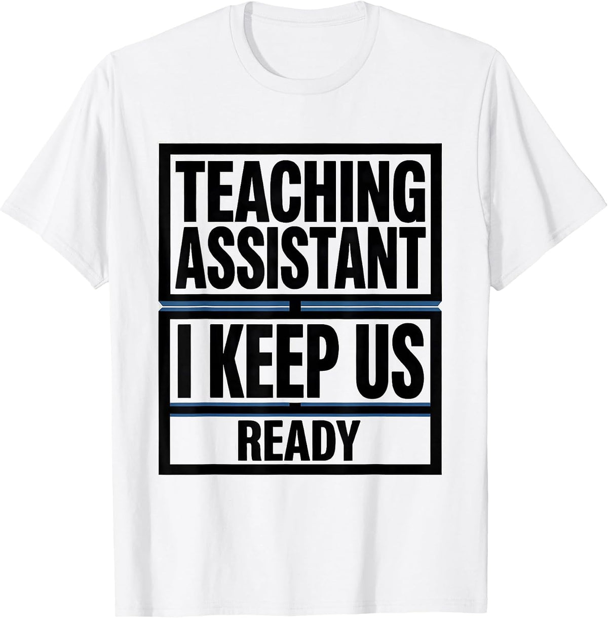 Men's Teaching Assistant I Keep Us Ready Minimalist Staff T-Shirt - White