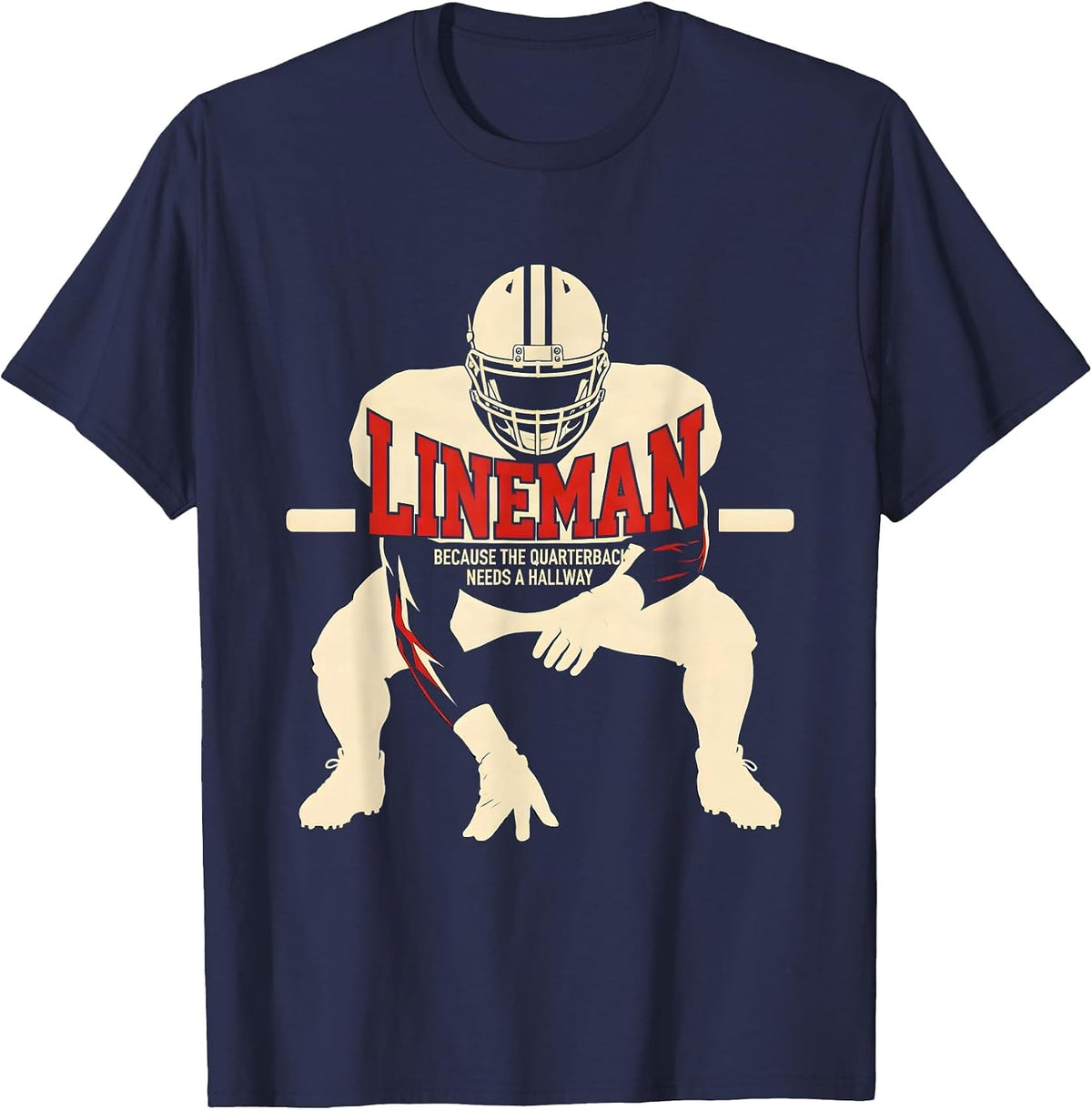 Men's Lineman Because The Quarterback Needs A Hallway Funny T-Shirt - Navy Blue