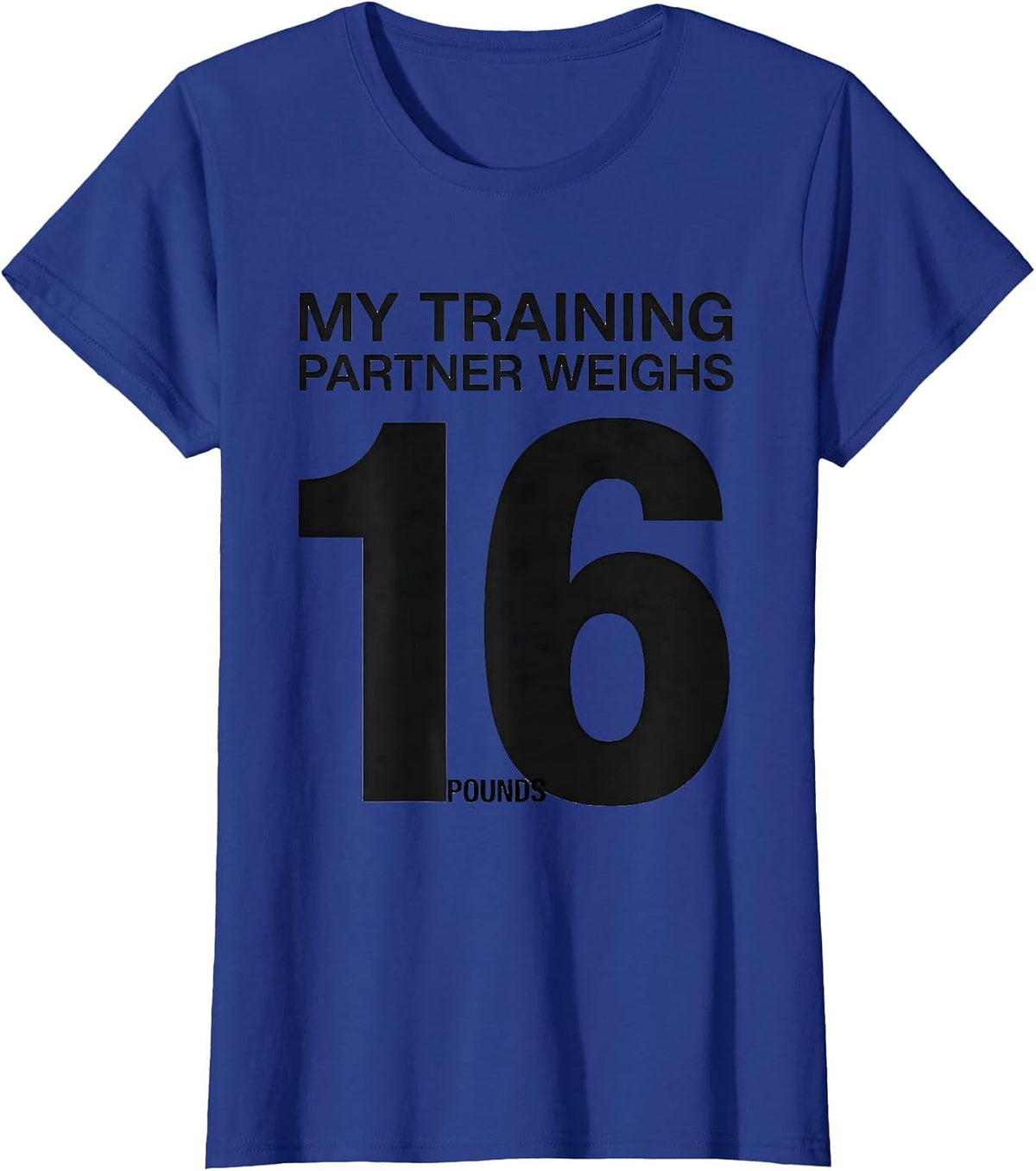 Women's My Training Partner Weighs 16 Pounds Funny Track And Field T-Shirt - Royal Blue
