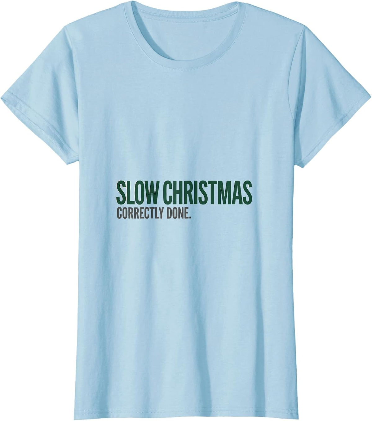 Women's Slow Christmas, Correctly Done Funny Sloth Lover Ugly T-Shirt - Baby Blue