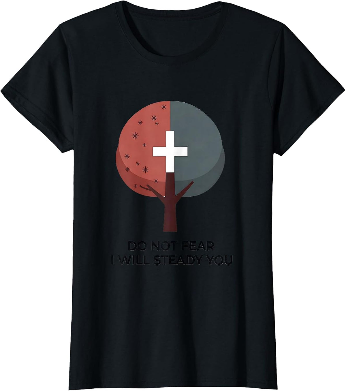 Do Not Fear I Will Steady You Faith Over Fear Patriotic T-Shirt - Black