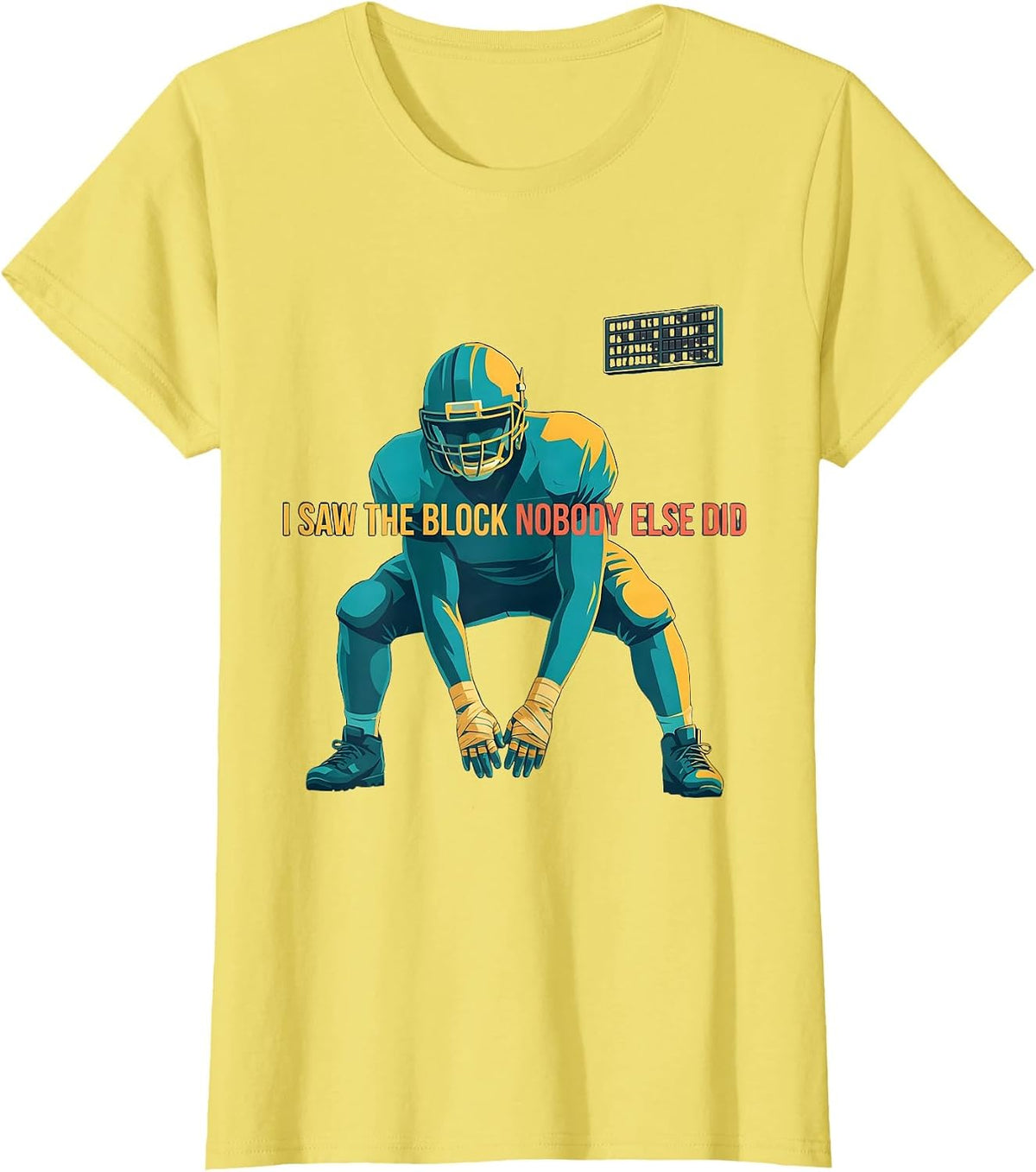 I Saw The Block Nobody Else Did Funny Football Lineman Humor T-Shirt - Lemon Yellow