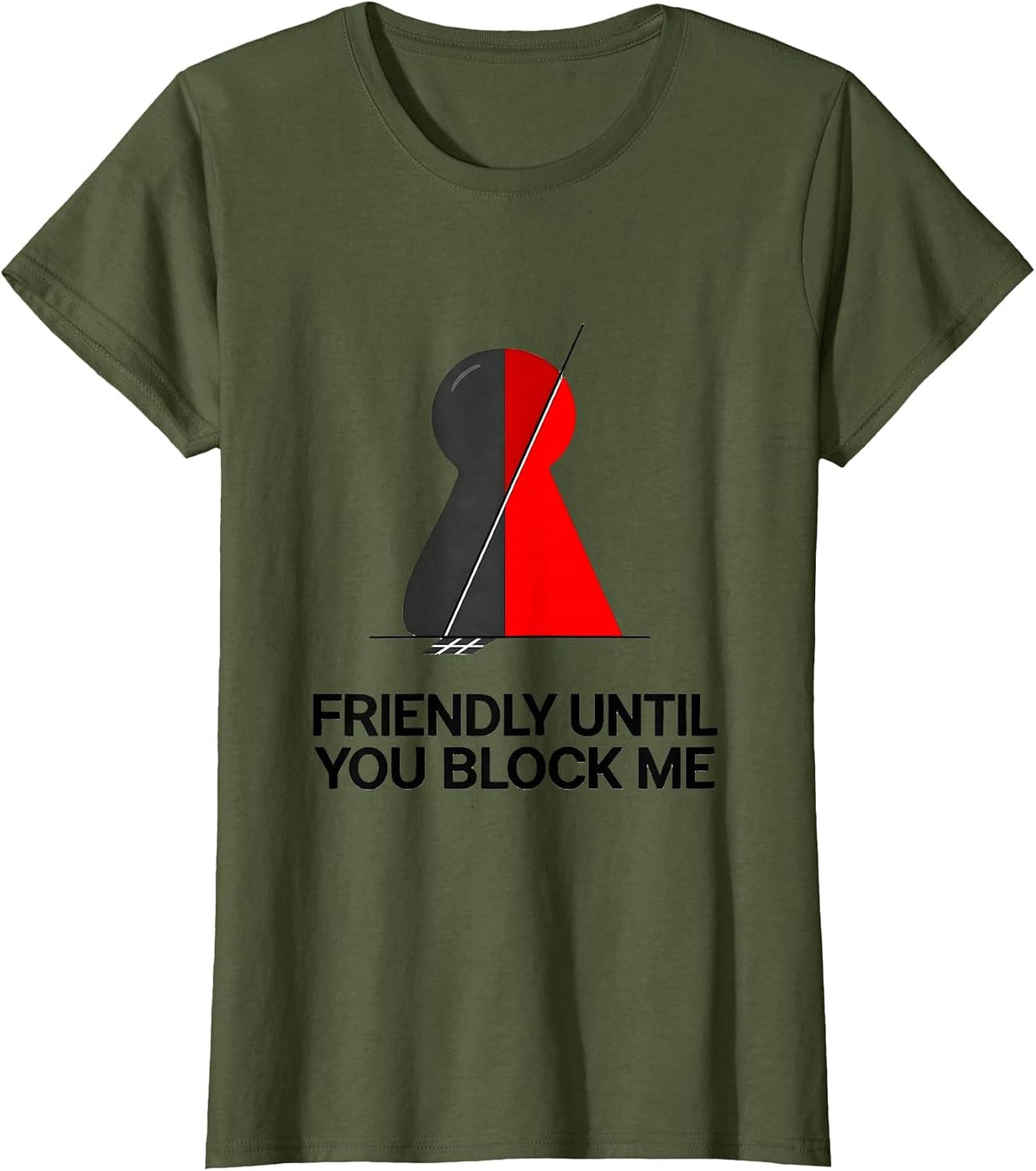 Women's Friendly Until You Block Me Funny Board Game Night Gamer T-Shirt - Olive Green