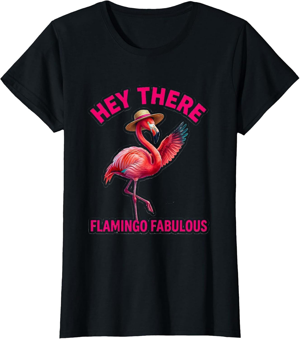 Hey There, Flamingo Fabulous Funny Flamingo Lover Summer T-Shirt - Black