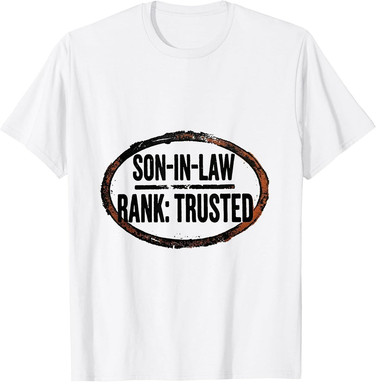 Men's Son-In-Law, Rank: Trusted Funny Family Humor Gift T-Shirt - White