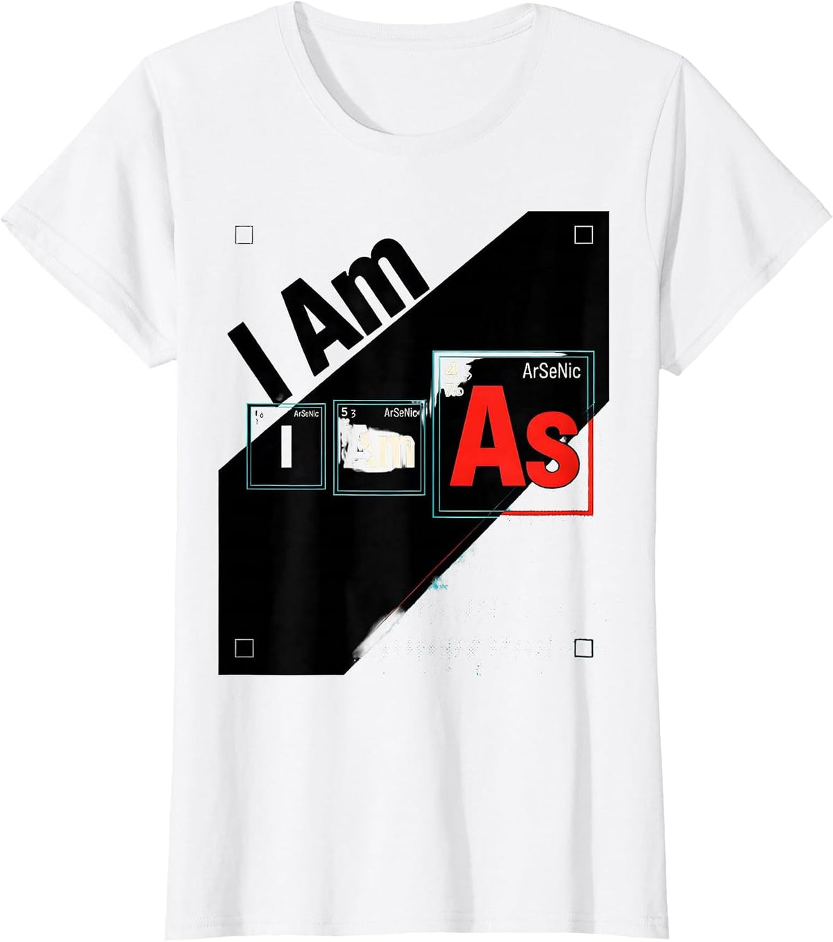 Women's I Am ArSeNiC Nerdy Chemistry Pun Science Humor T-Shirt - White