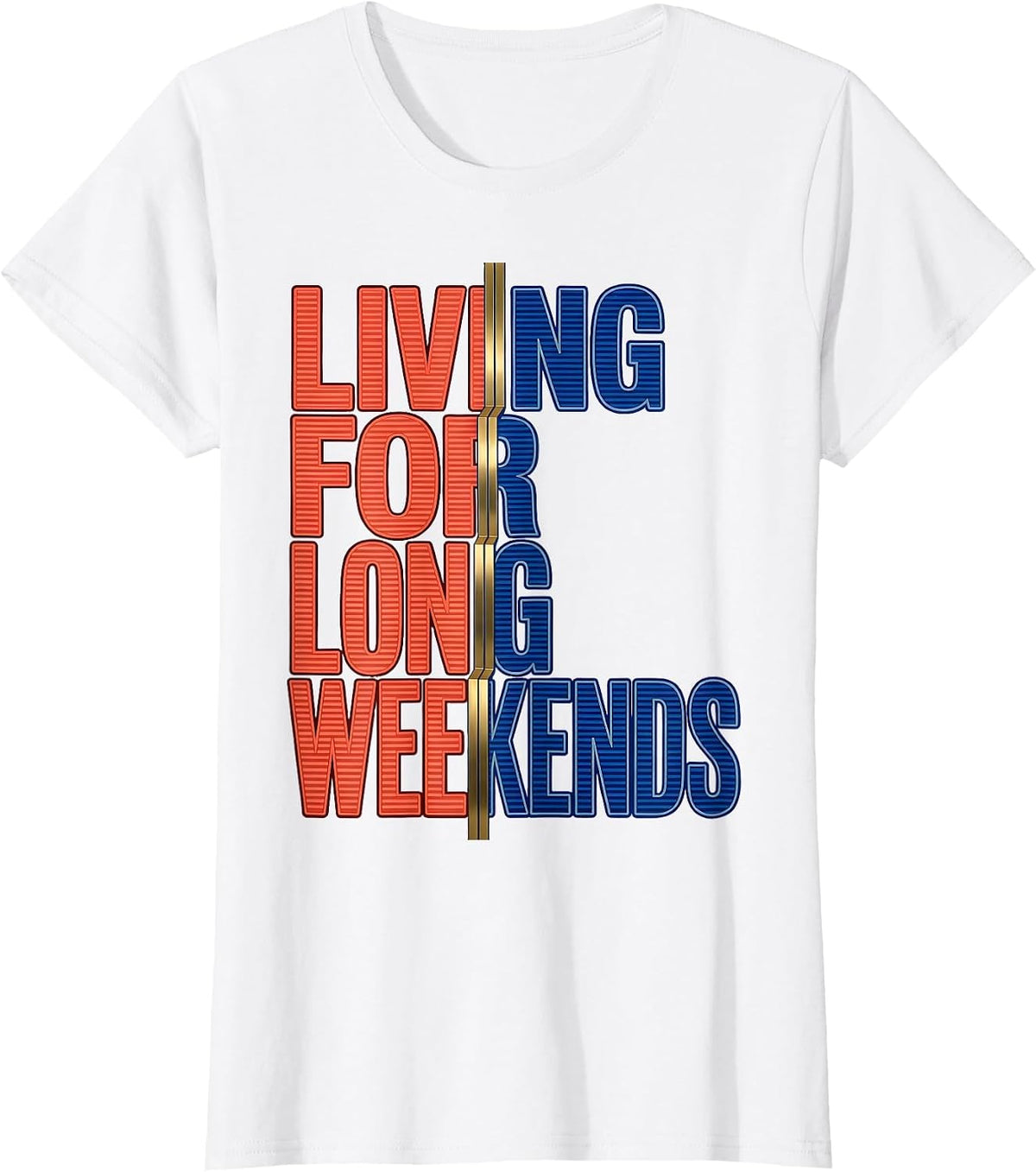 Living for Long Weekends Labor Day Design T-Shirt - White