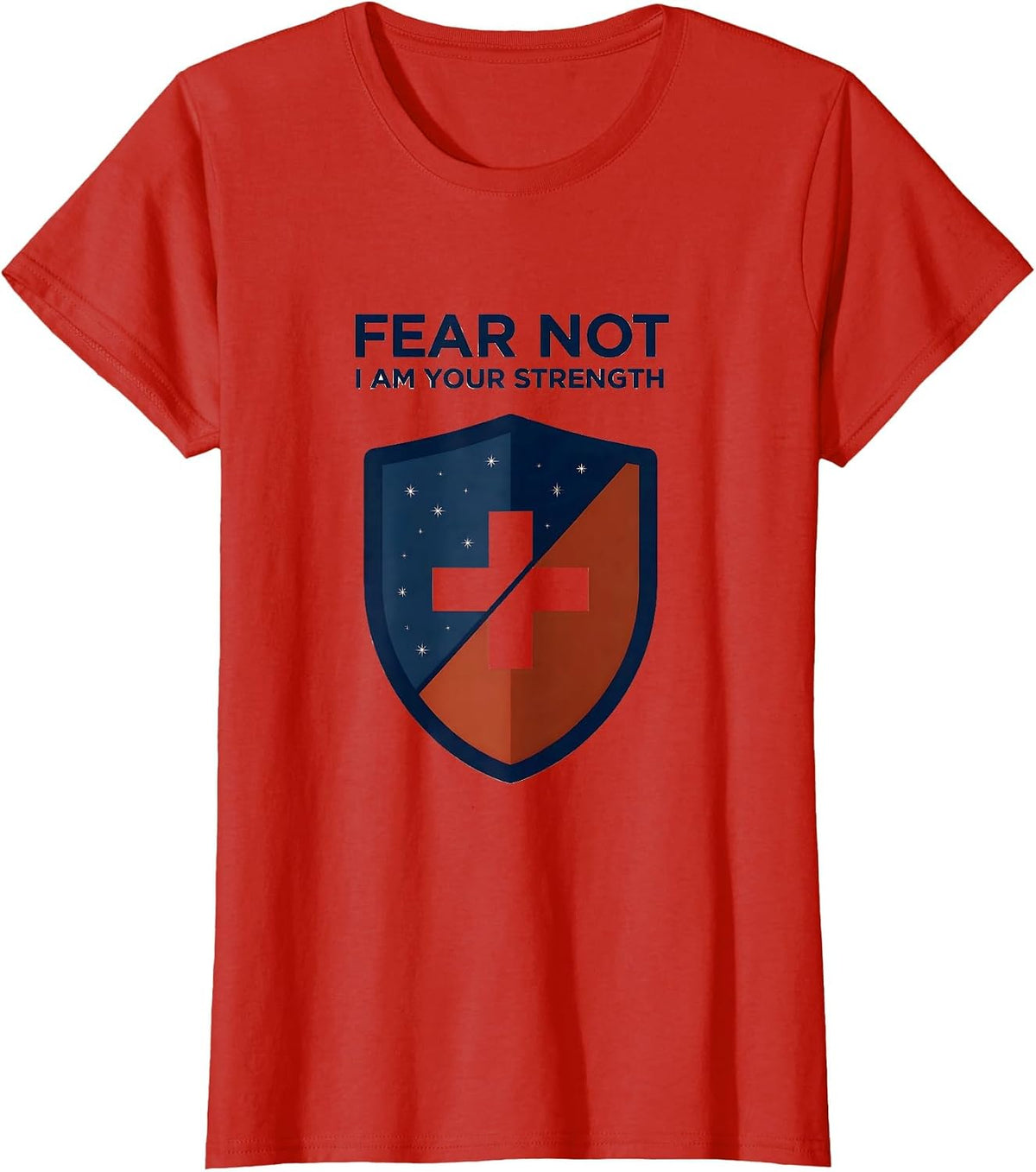 Fear Not, I Am Your Strength Faith Over Fear Patriotic T-Shirt - Red