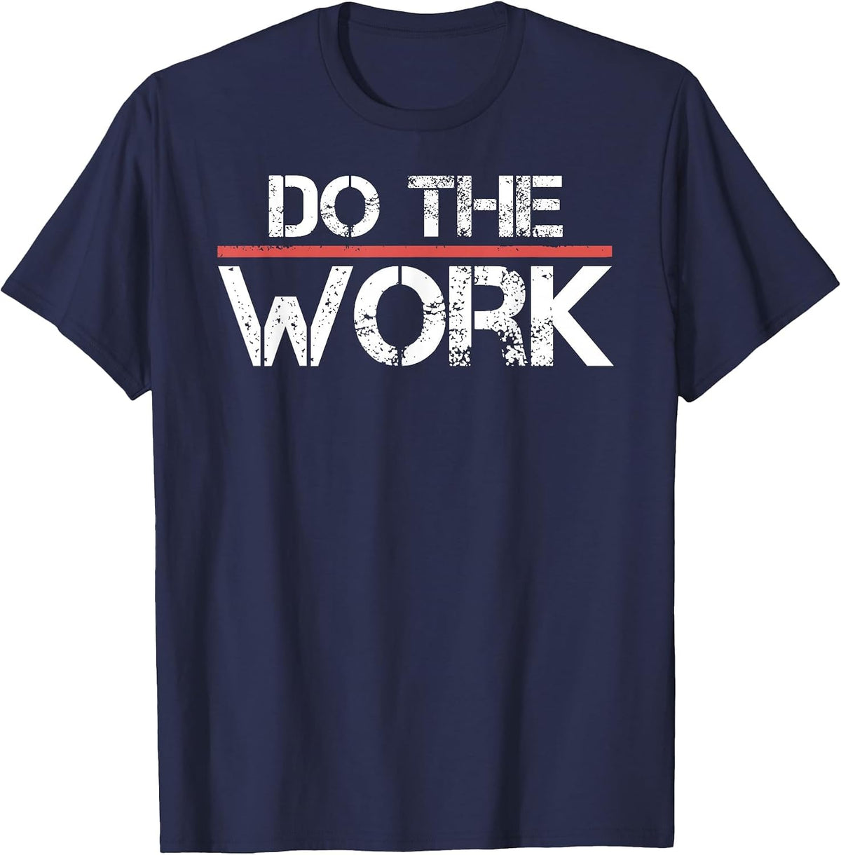 Do The Work Motivational Shirt- Positive Inspirational Quote T-Shirt - Navy Blue