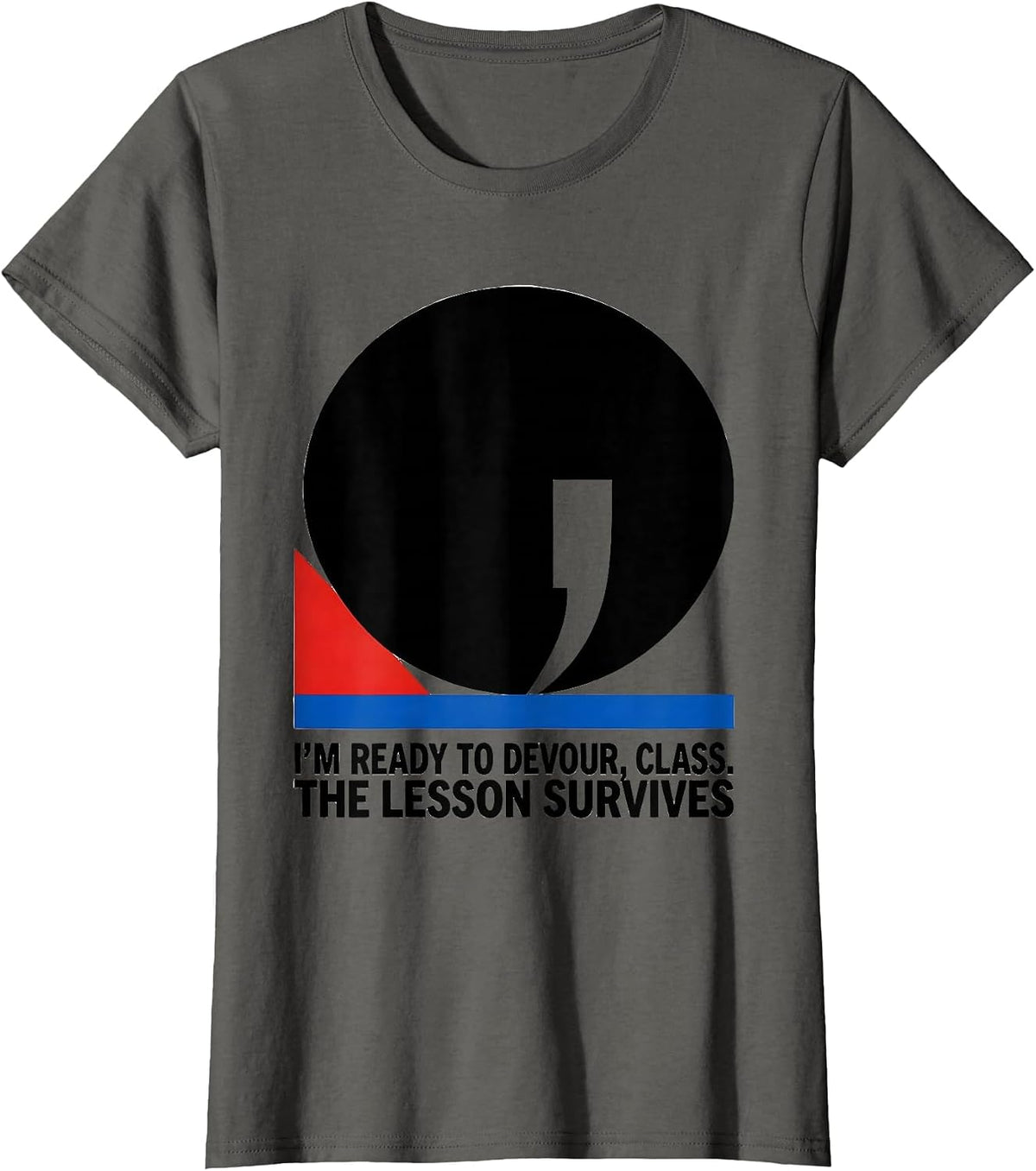 Women's I'm Ready To Devour, Class The Lesson Survives Funny T-Shirt - Asphalt Grey