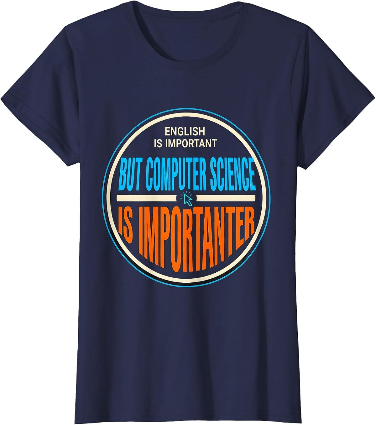 Women's English Is Important But Computer Science Is Importanter T-Shirt - Navy Blue