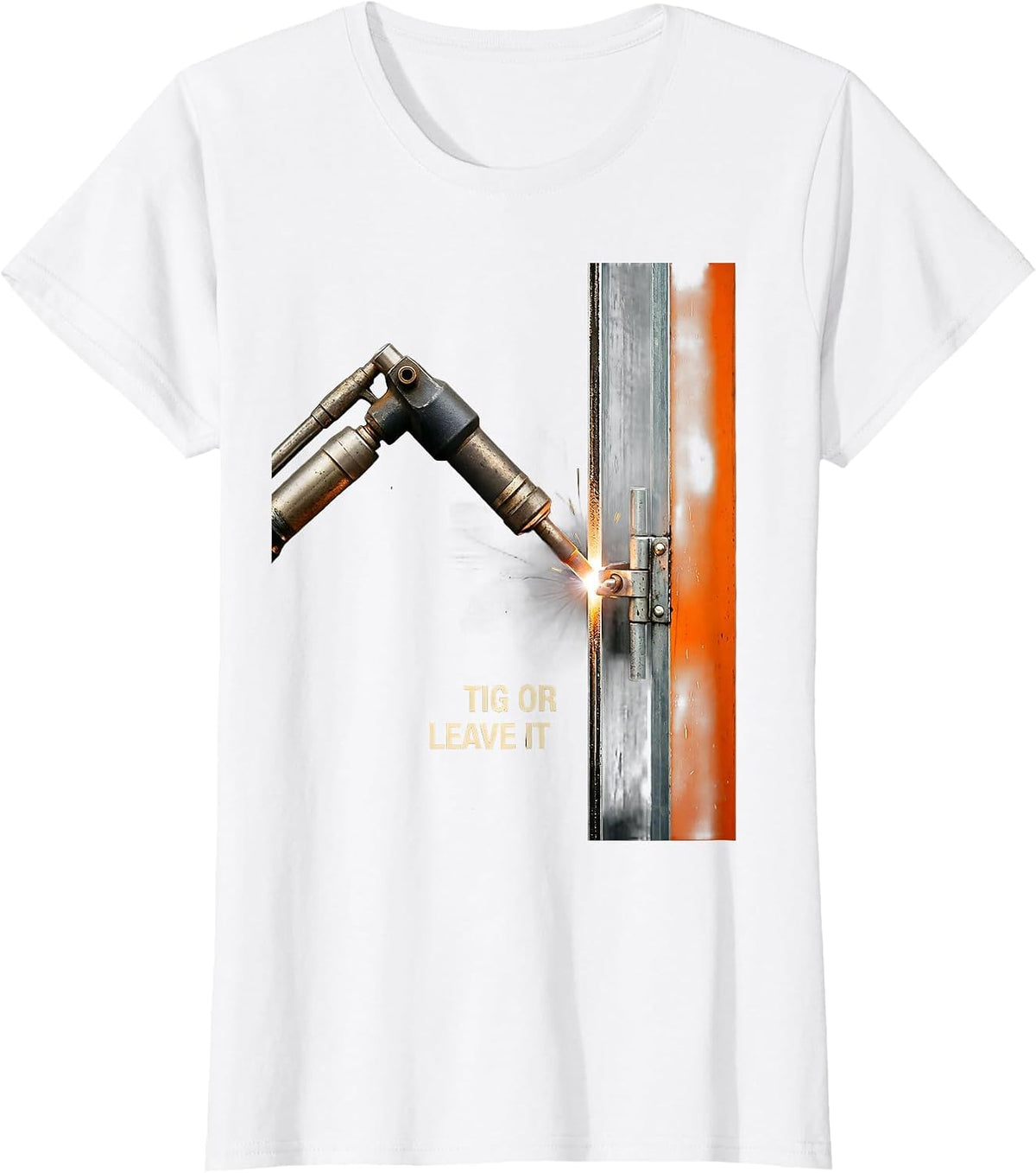 Women's TIG Or Leave It Funny Welder Gift Metalworker Humor T-Shirt - White