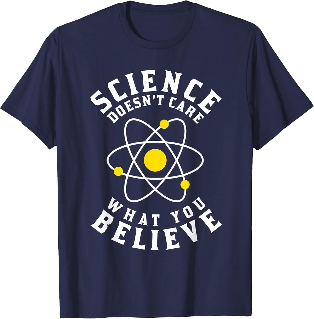 Science Doesn't Care What You Believe T-Shirt - Navy Blue
