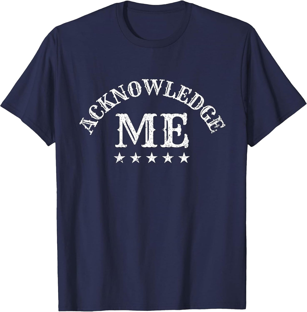 Acknowledge Me Sports Competition Vintage Design for Men and Women T-Shirt - Navy Blue