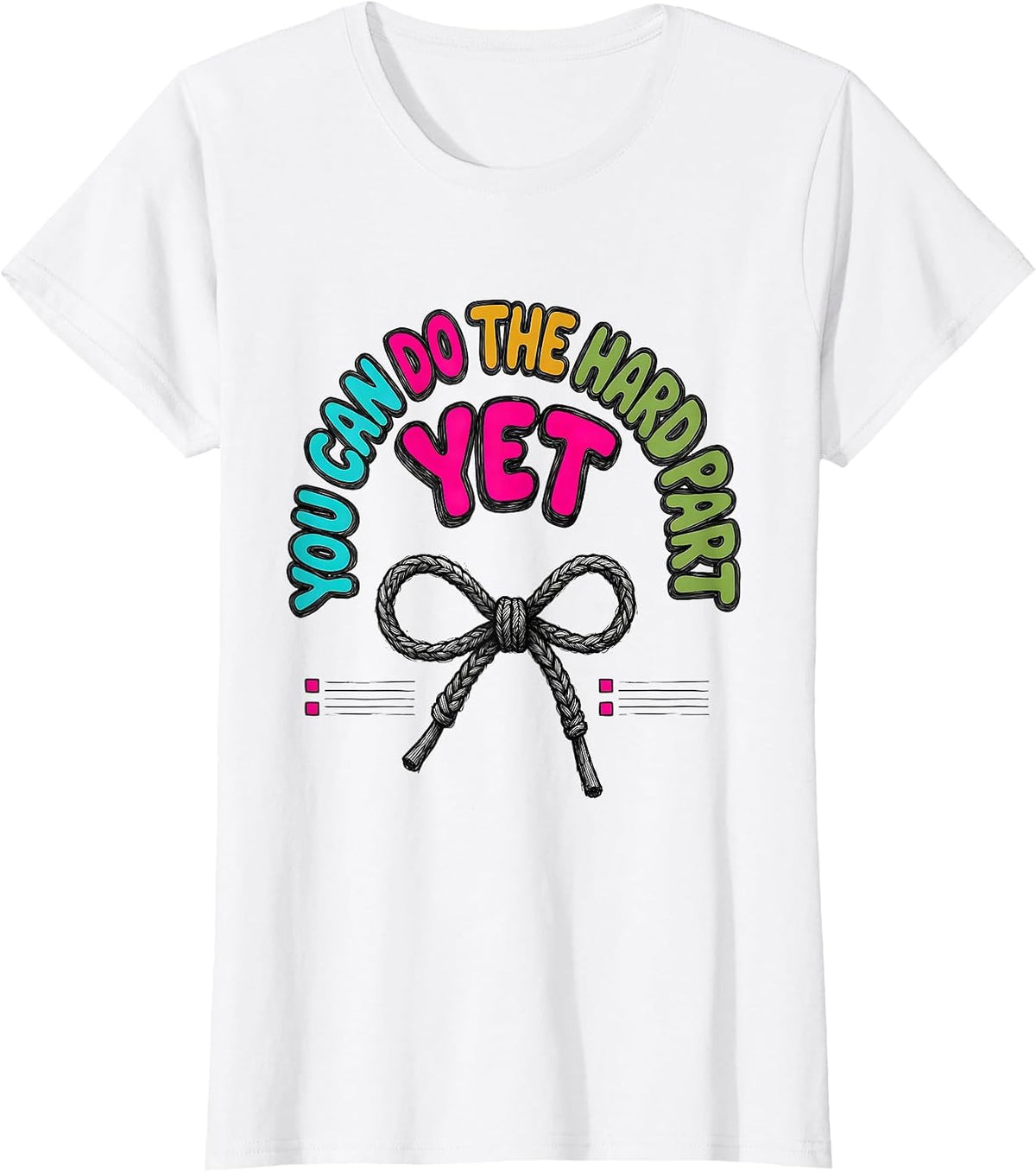 Women's You Can Do The Hard Part Yet Growth Mindset Teacher T-Shirt - White