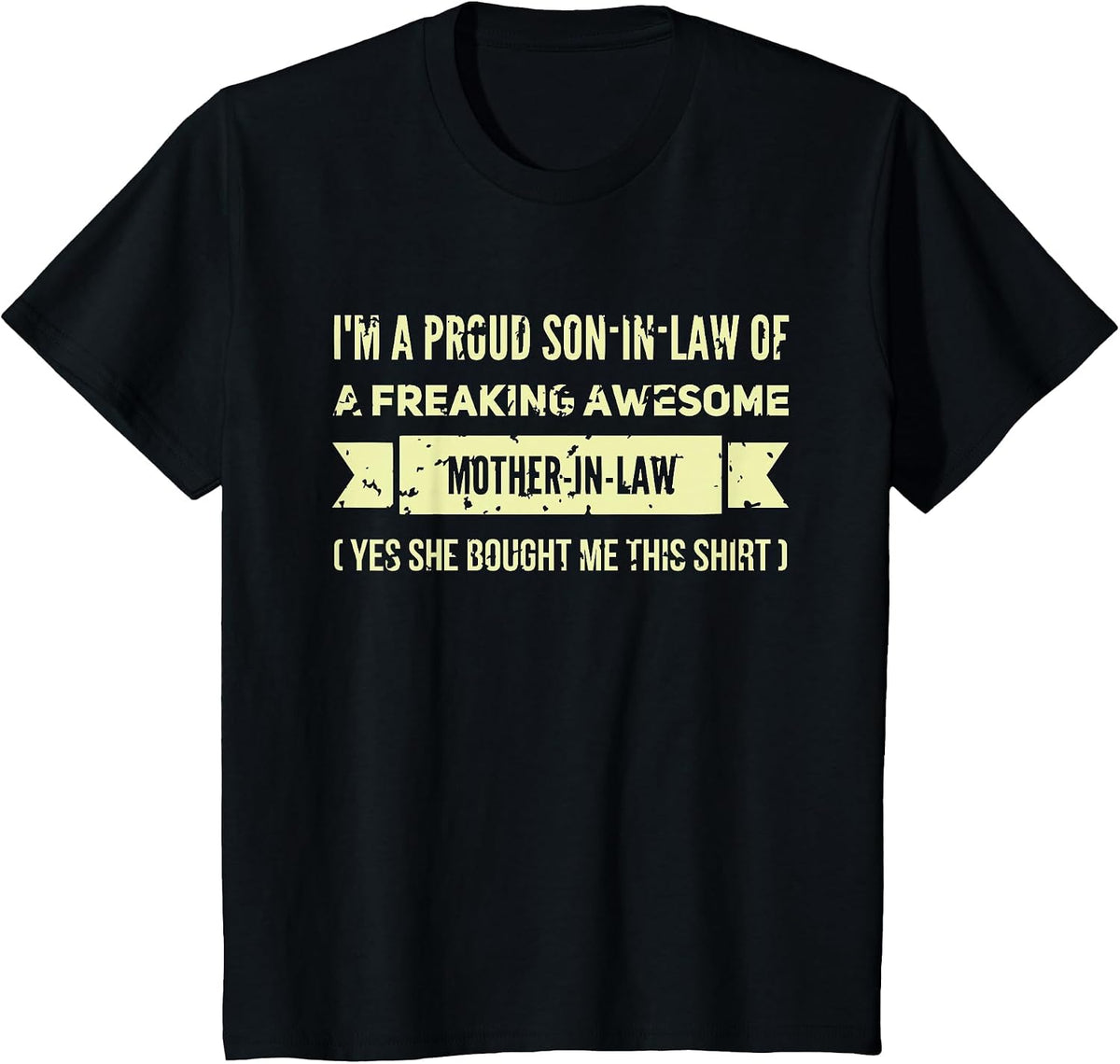 I'm Favorite Son in Law of A Freaking Awesome Mother in Law T-Shirt - Black