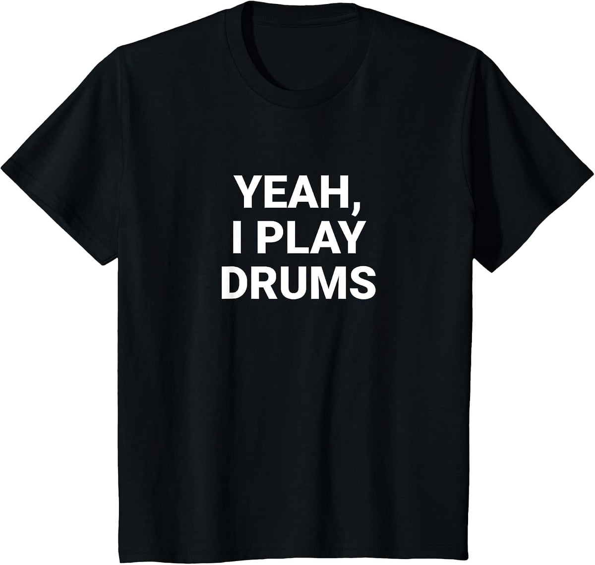 Yeah, I Play Drums T-Shirt - Black