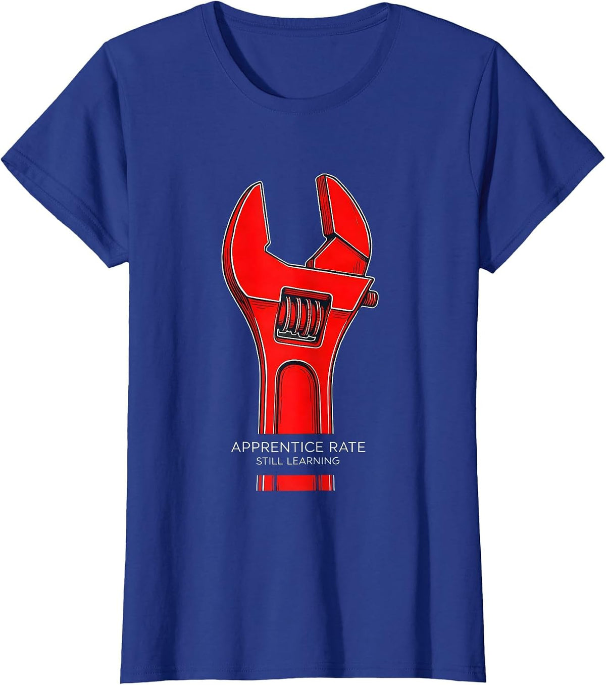 Women's Apprentice Rate: Still Learning Funny Plumber Hourly Rate T-Shirt - Royal Blue