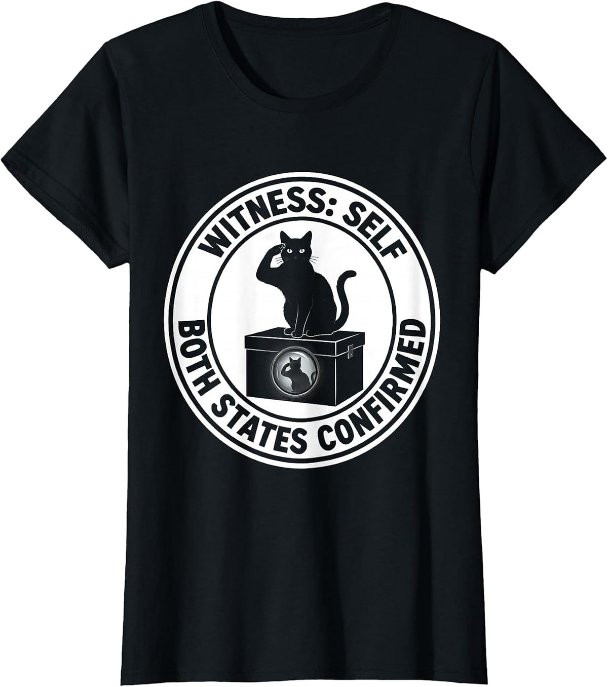Witness: Self, Both States Confirmed Quantum Physics Cat T-Shirt - Black