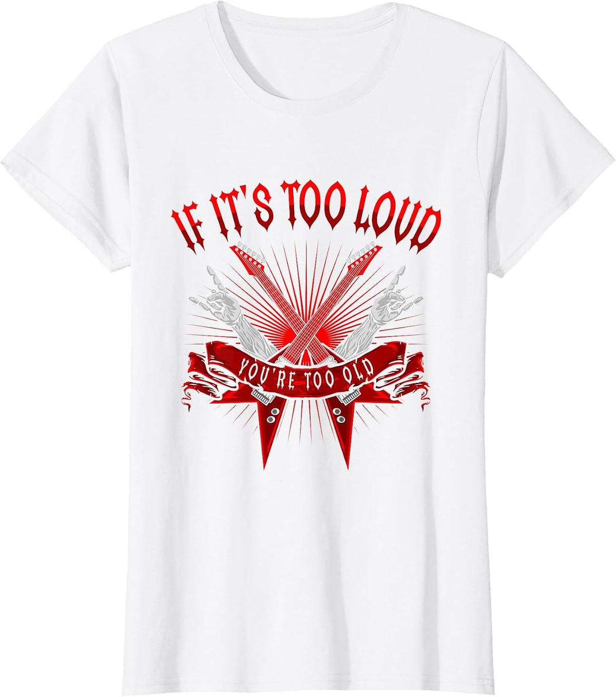 If It's Too Loud You're Too Old | Heavy Metal | Metalhead T-Shirt - White
