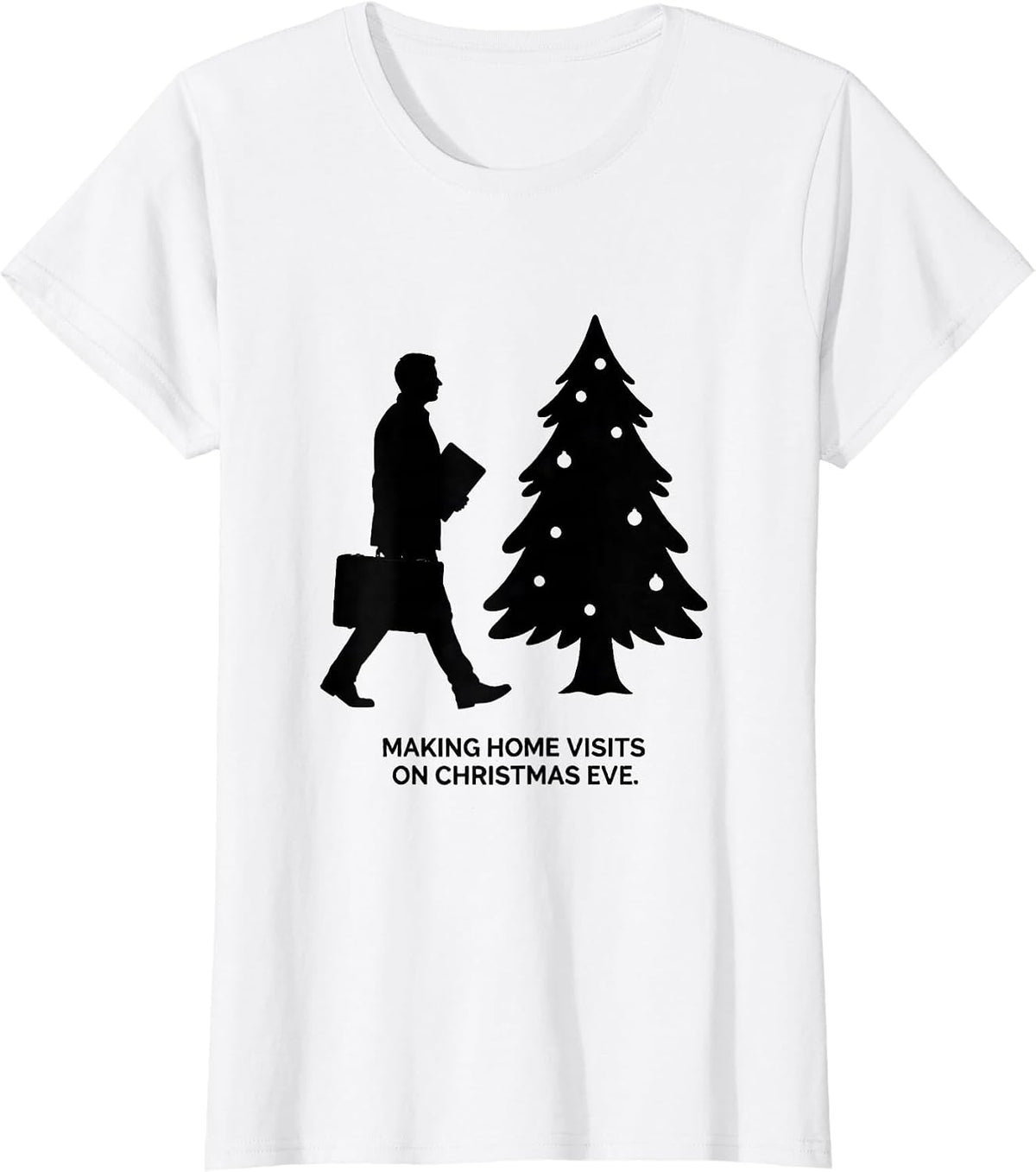Making Home Visits On Christmas Eve Funny Social Worker T-Shirt - White