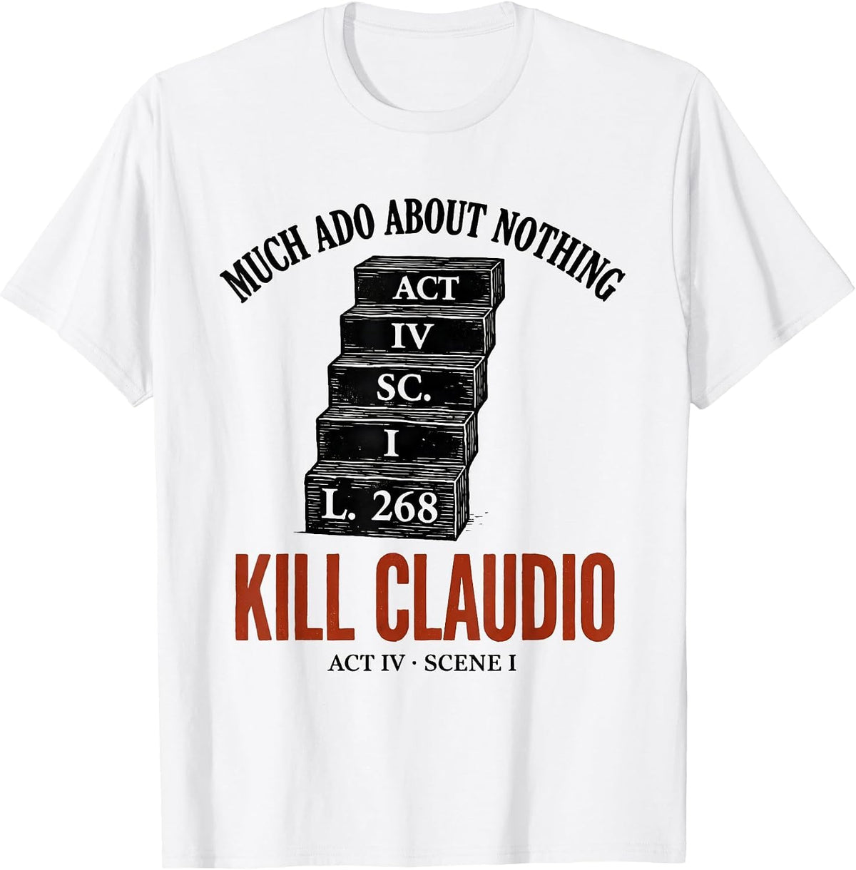 Men's Kill Claudio Shakespeare Quote Literary Humor T-Shirt - White
