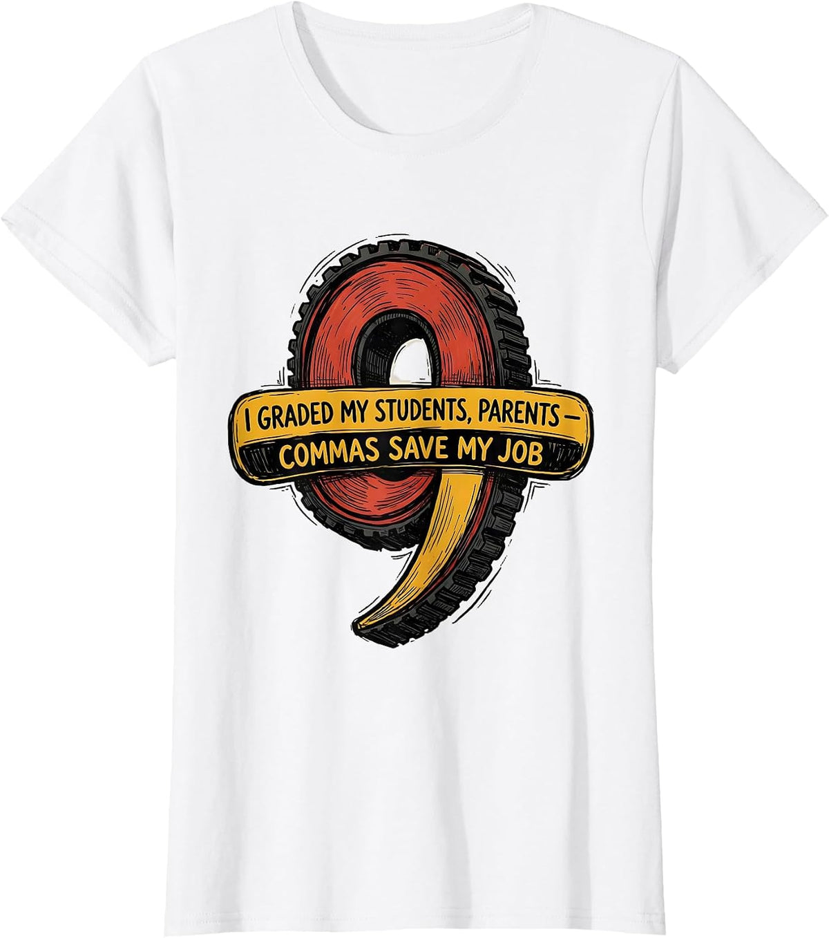 Women's I Graded My Students, Parents — Commas Save My Job Funny T-Shirt - White
