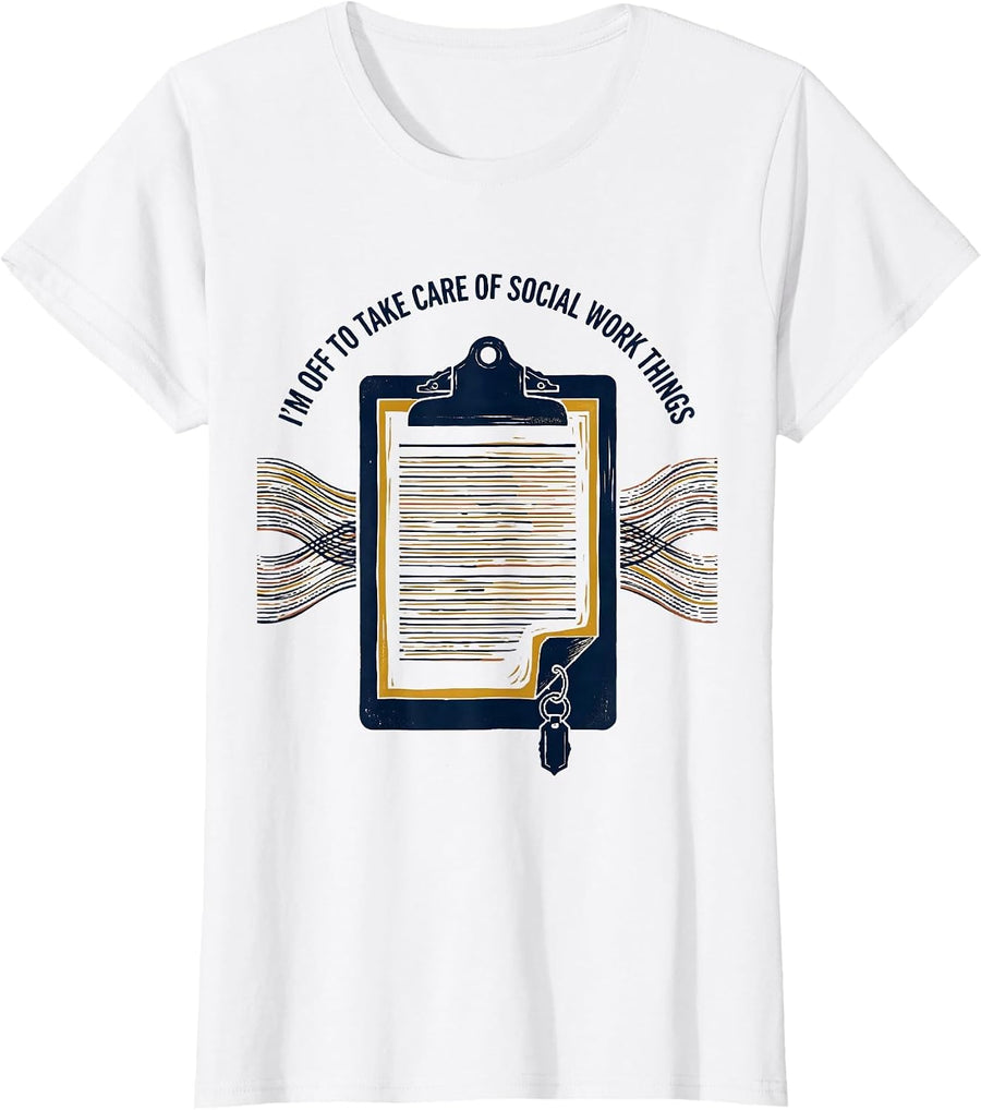 Women's I'm Off To Take Care Of Social Work Things Funny Social T-Shirt - White
