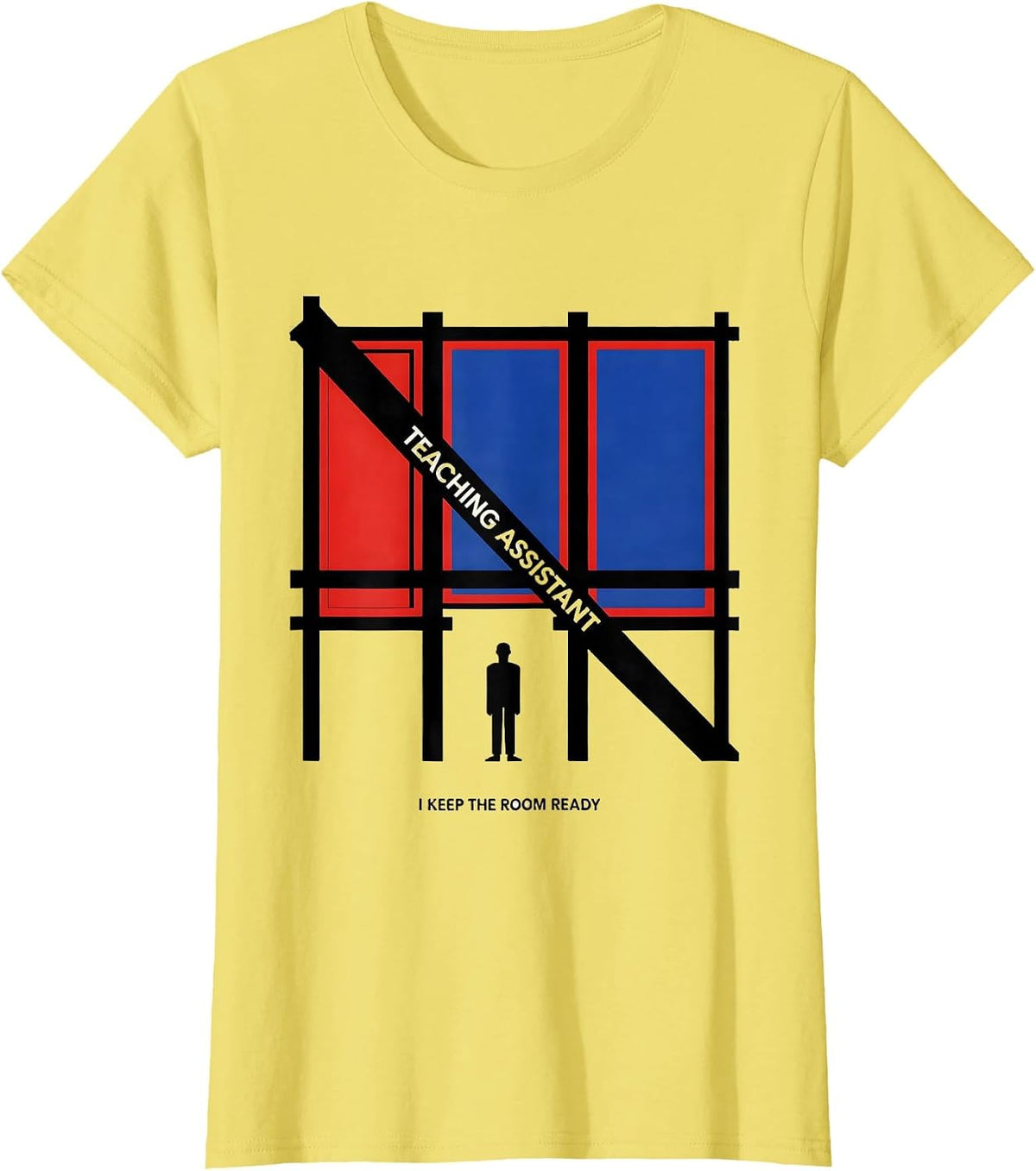 Women's Teaching Assistant I Keep The Room Ready Funny T-Shirt - Lemon Yellow