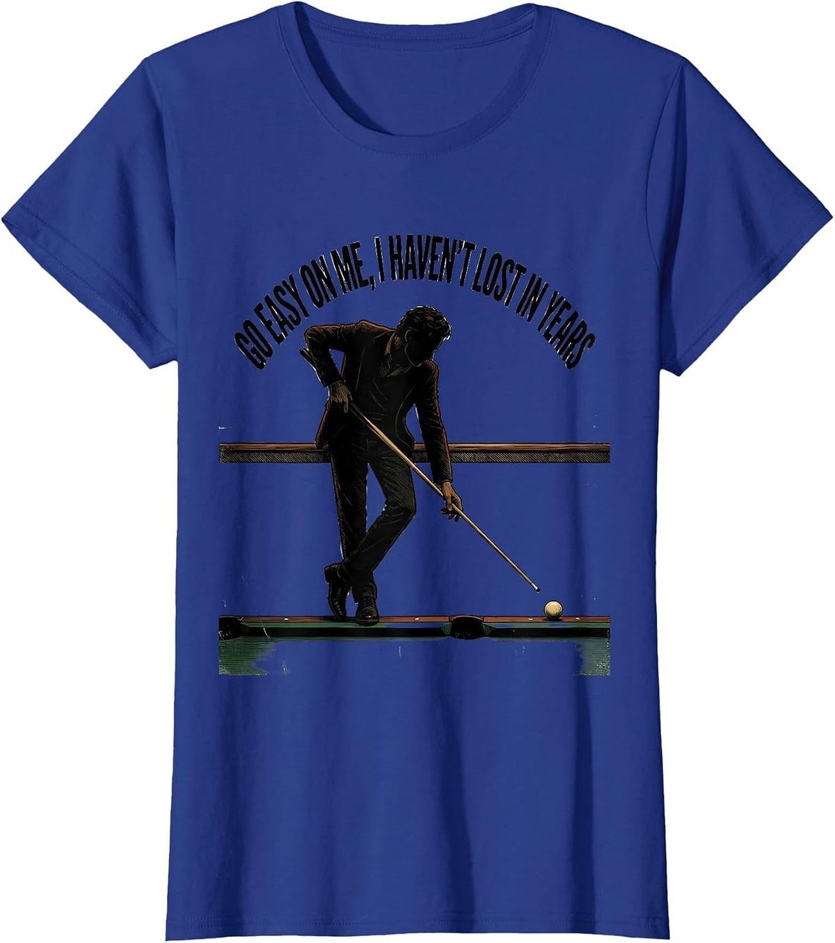 Women's Go Easy On Me I Haven't Lost In Years Vintage Billiards T-Shirt - Royal Blue