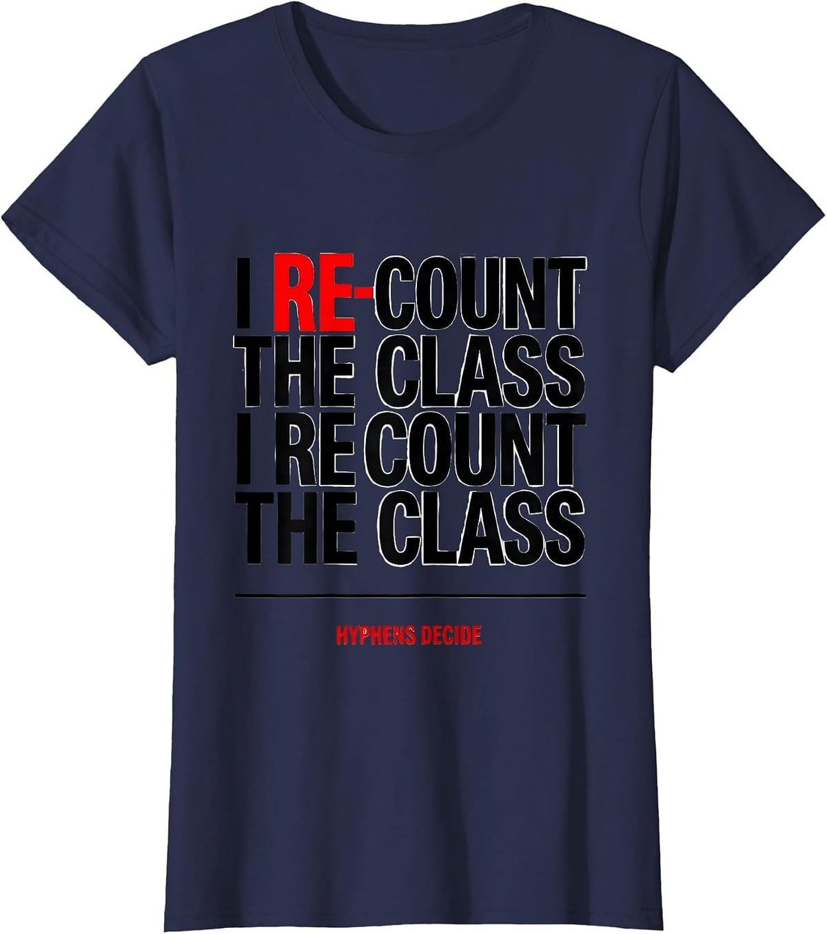 Women's I Re-Count The Class I Recount The Class Hyphens Decide T-Shirt - Navy Blue