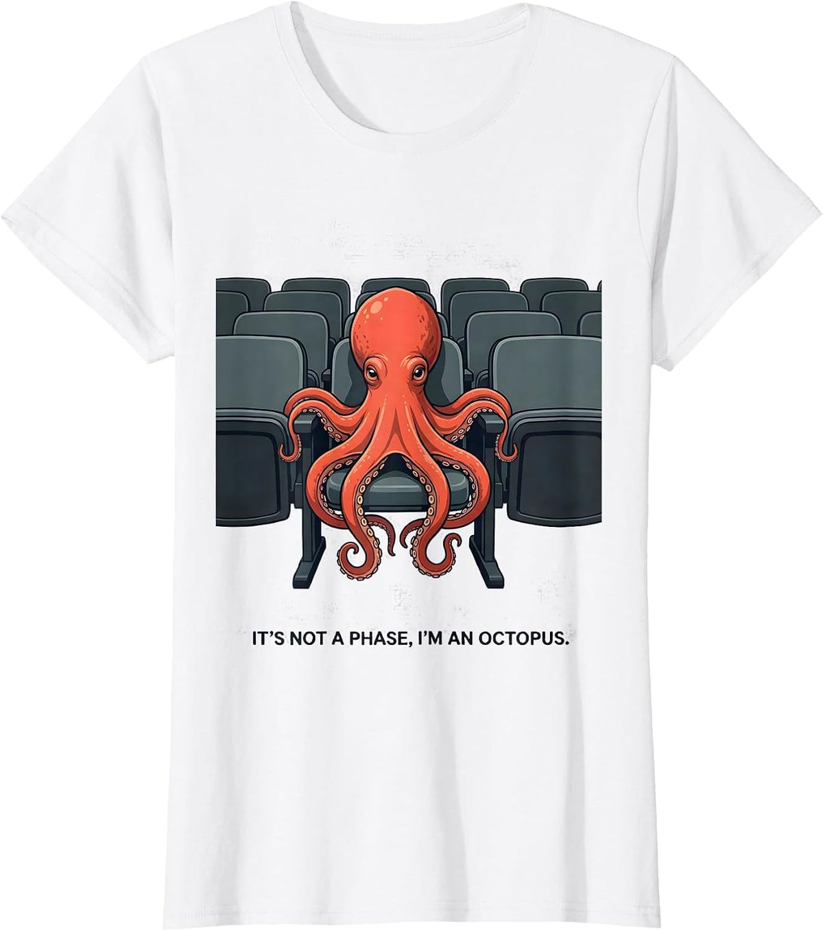 It's Not A Phase I'm An Octopus Funny Animal Lover Humor T-Shirt - White