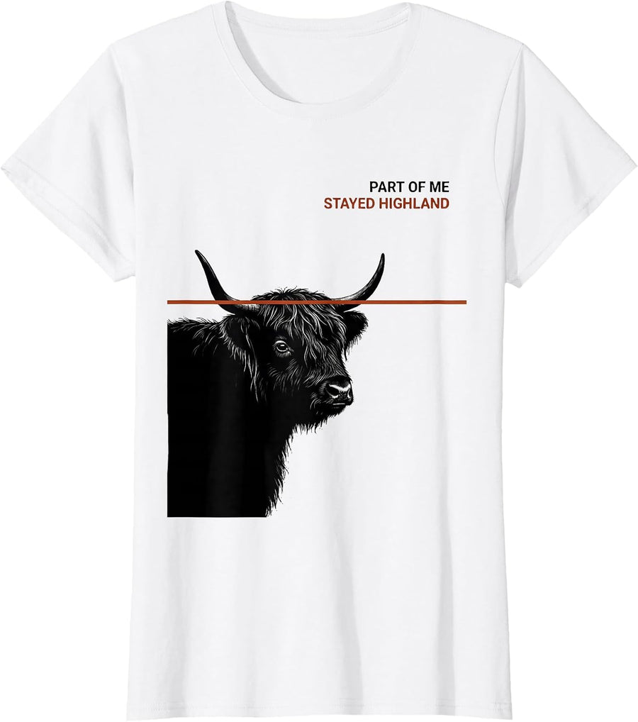 Women's Part Of Me Stayed Highland Cute Highland Cow Scottish Humor T-Shirt - White