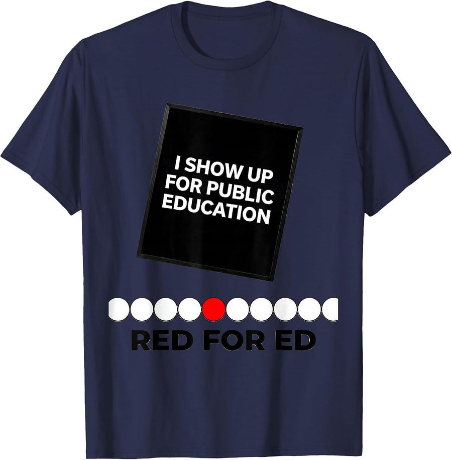 I Show Up For Public Education — Red For Ed Teacher T-Shirt - Navy Blue