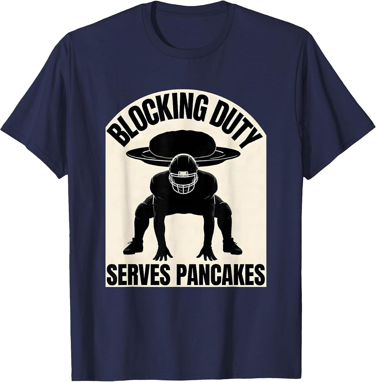 Blocking Duty Serves Pancakes Funny Football Lineman Gift T-Shirt - Navy Blue