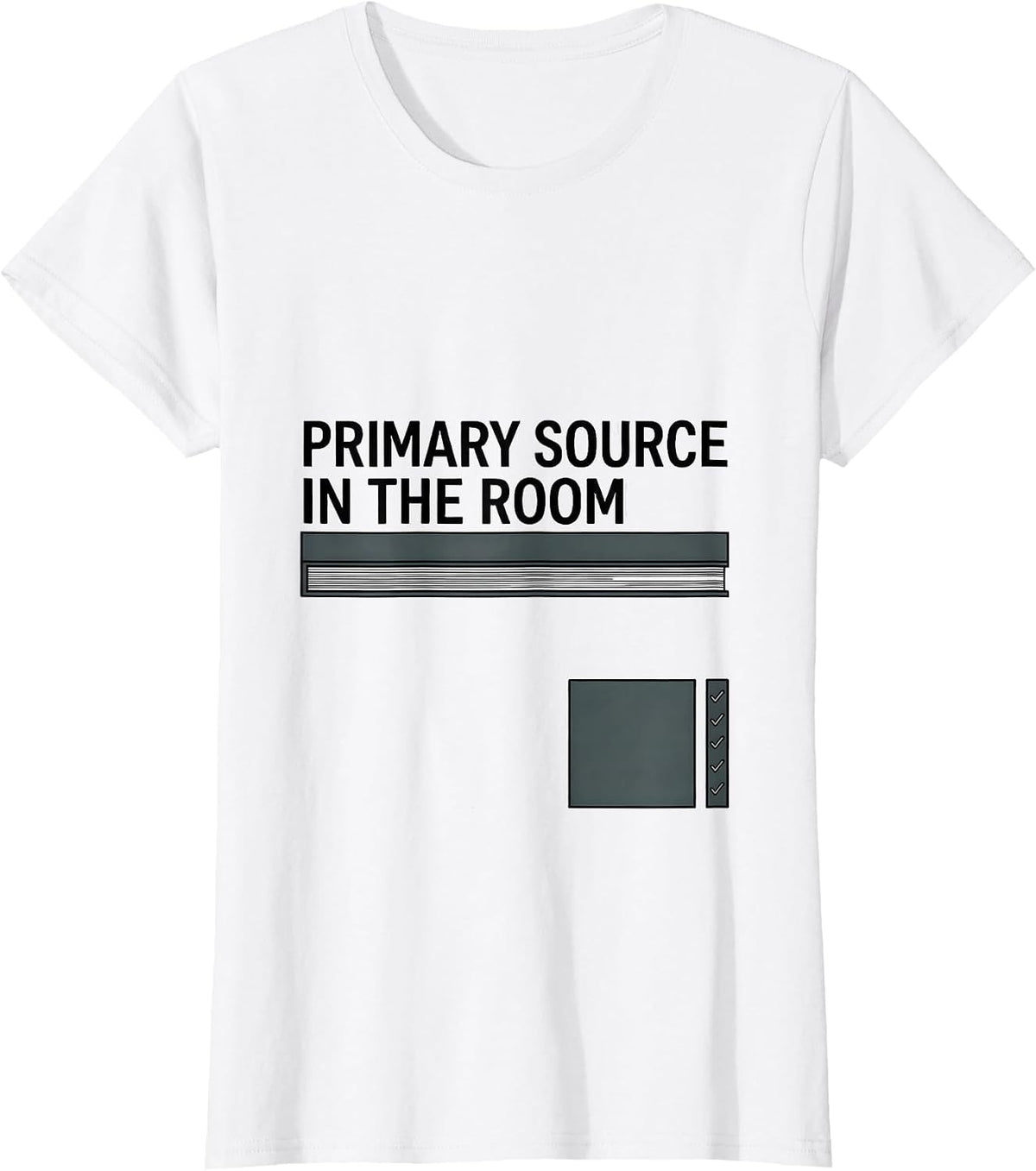 Primary Source In The Room Funny History Teacher Back T-Shirt - White