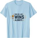 Son-in-Law Wins Always Family Humor Design T-Shirt - Baby Blue