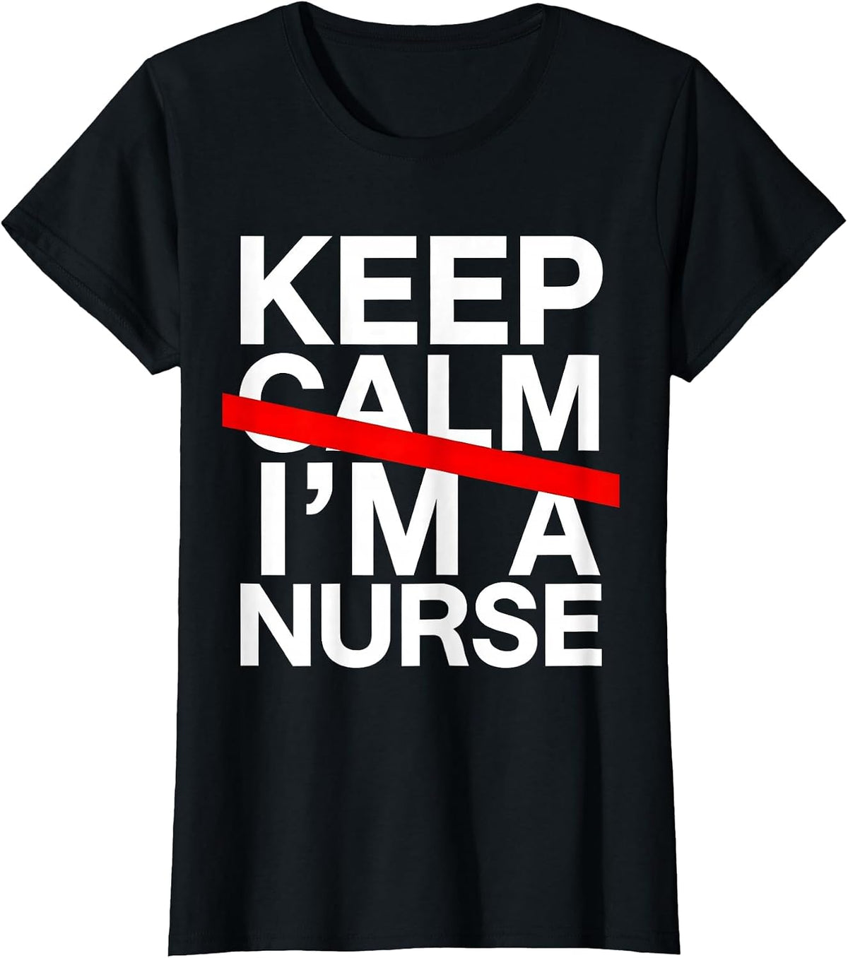 Keep Calm I'm a Nurse Proud Healthcare Design T-Shirt - Black