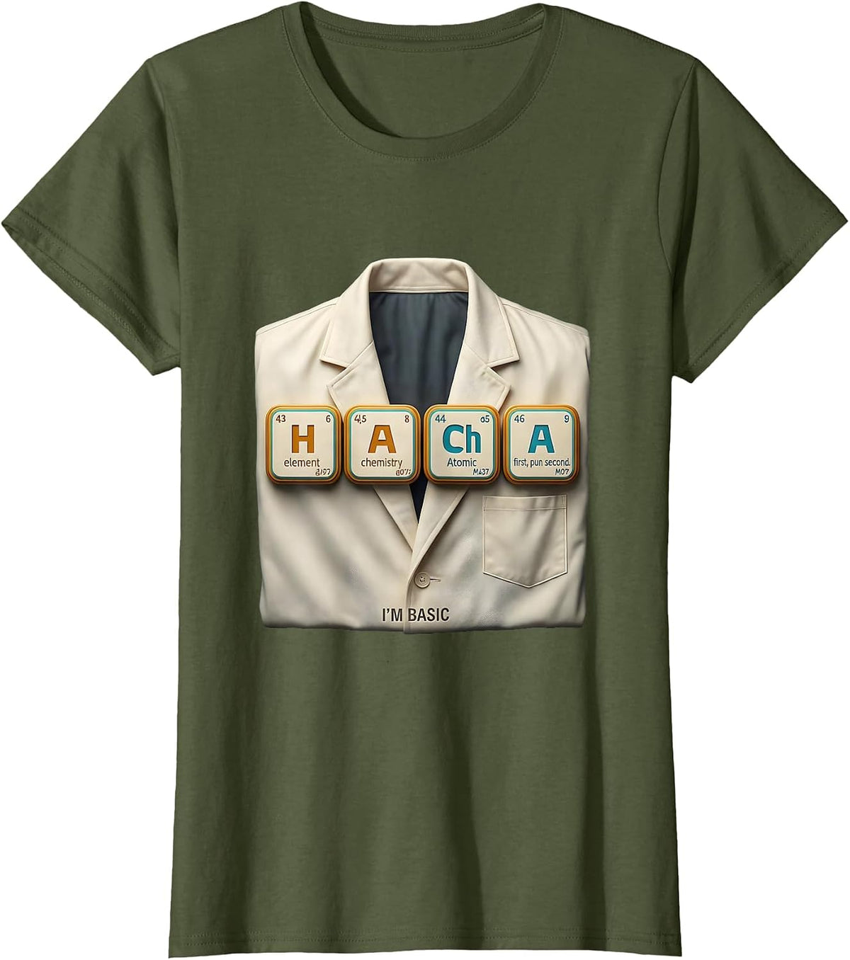 Women's I'm Basic Funny Chemistry Pun Science Teacher Gift T-Shirt - Olive Green