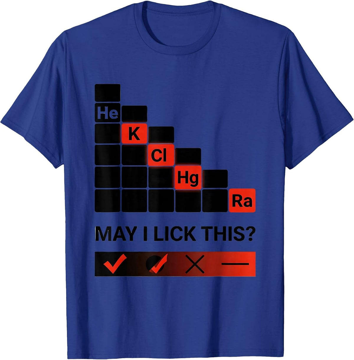 May I Lick This Funny Periodic Table Science Teacher Humor T-Shirt - Royal Blue