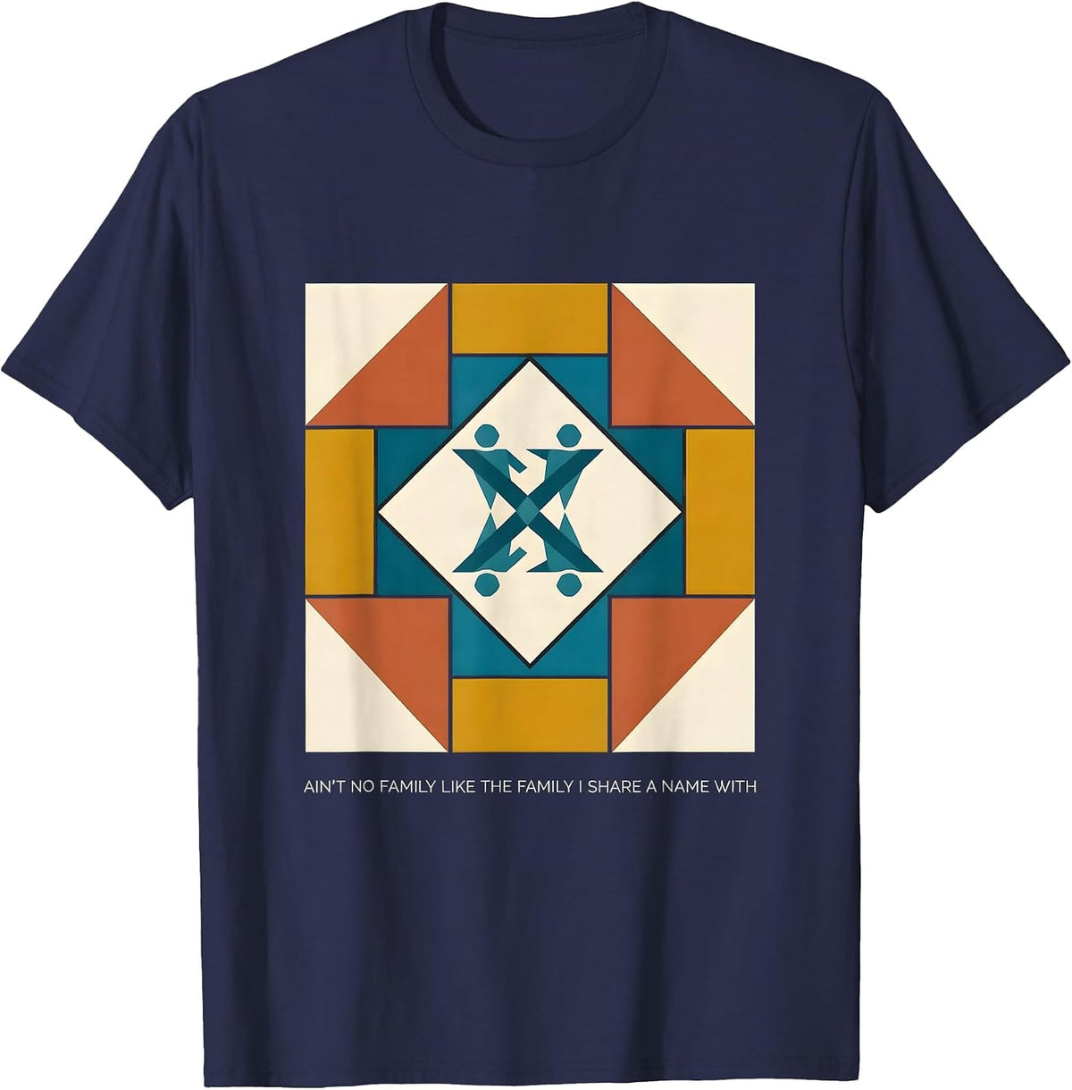 Ain't No Family Like The Family I Share A Name With Matching T-Shirt - Navy Blue