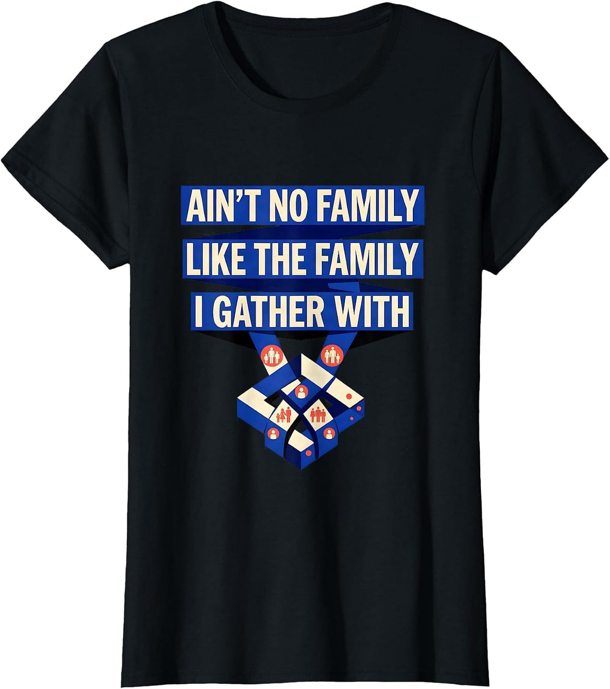 Women's Ain't No Family Like The Family I Gather With Family Reunion T-Shirt - Black